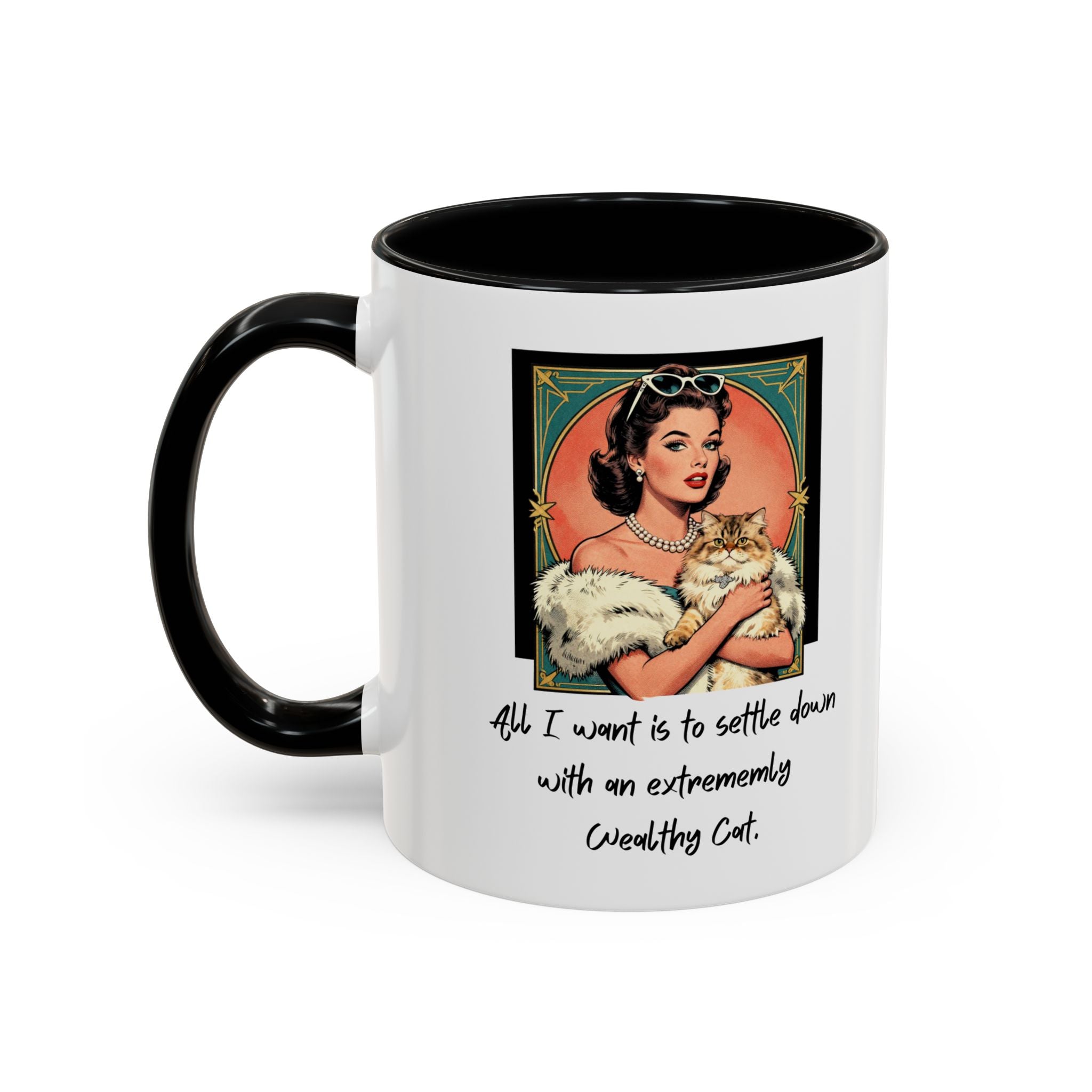 Accent Coffee Mug — Vintage Glam 'All I Want Is to Settle Down with an Extremely Wealthy Cat'