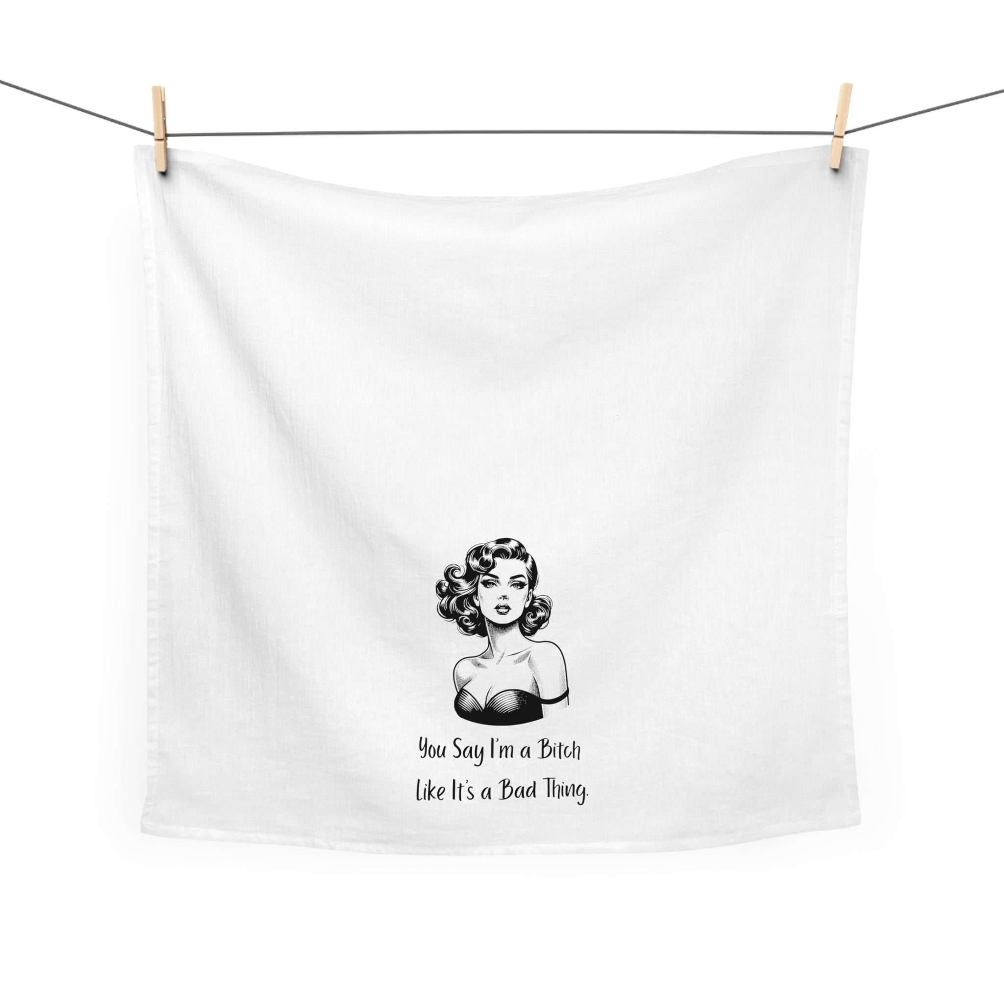 Tea Towel — Retro Pin-Up Kitchen Towel with 'You Say I'm a Bitch Like It's a Bad Thing' Quote