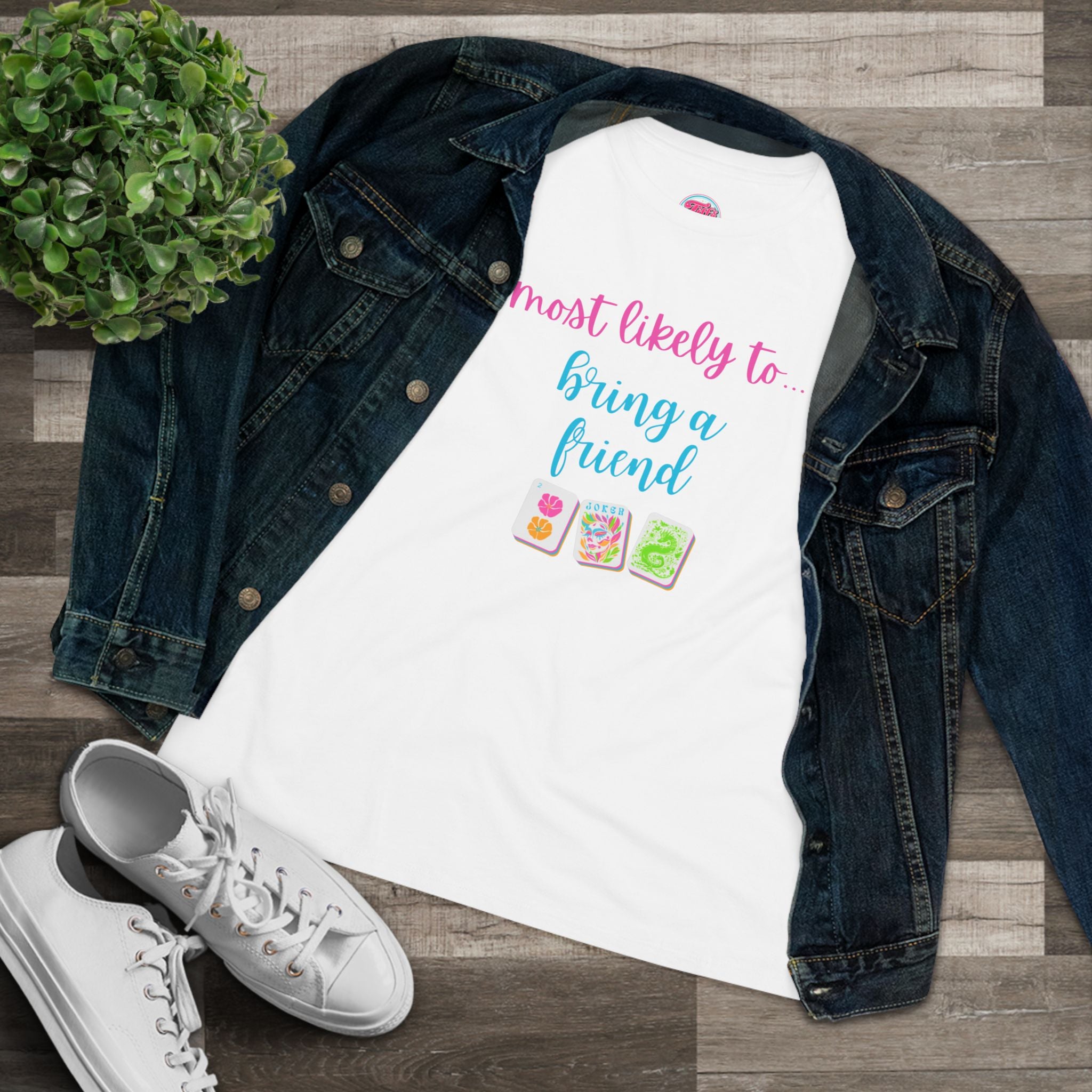 Most Likely To Bring A Friend T-Shirt — Funny Mahjong / Friend Tee