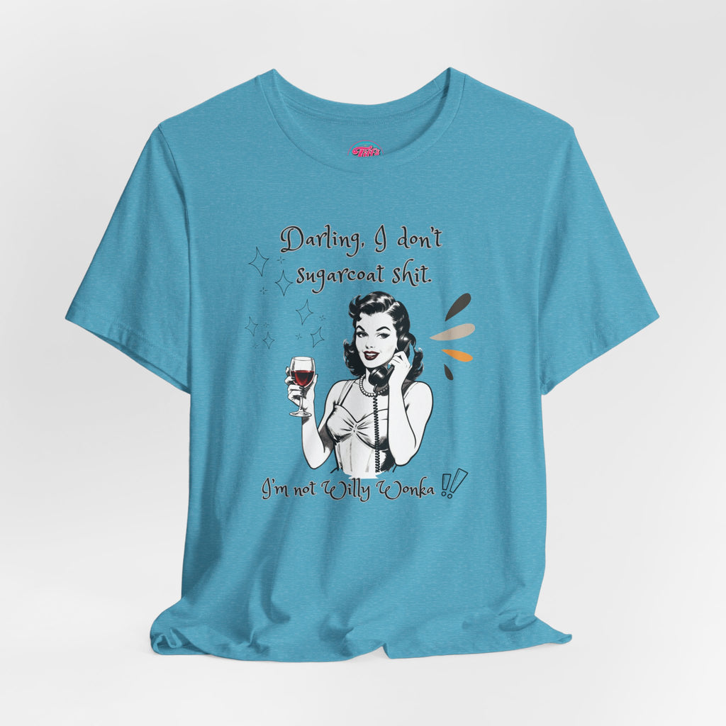 Sarcastic Retro Wine Tee – "Darling, I don't sugarcoat sh*t" Graphic T-Shirt
