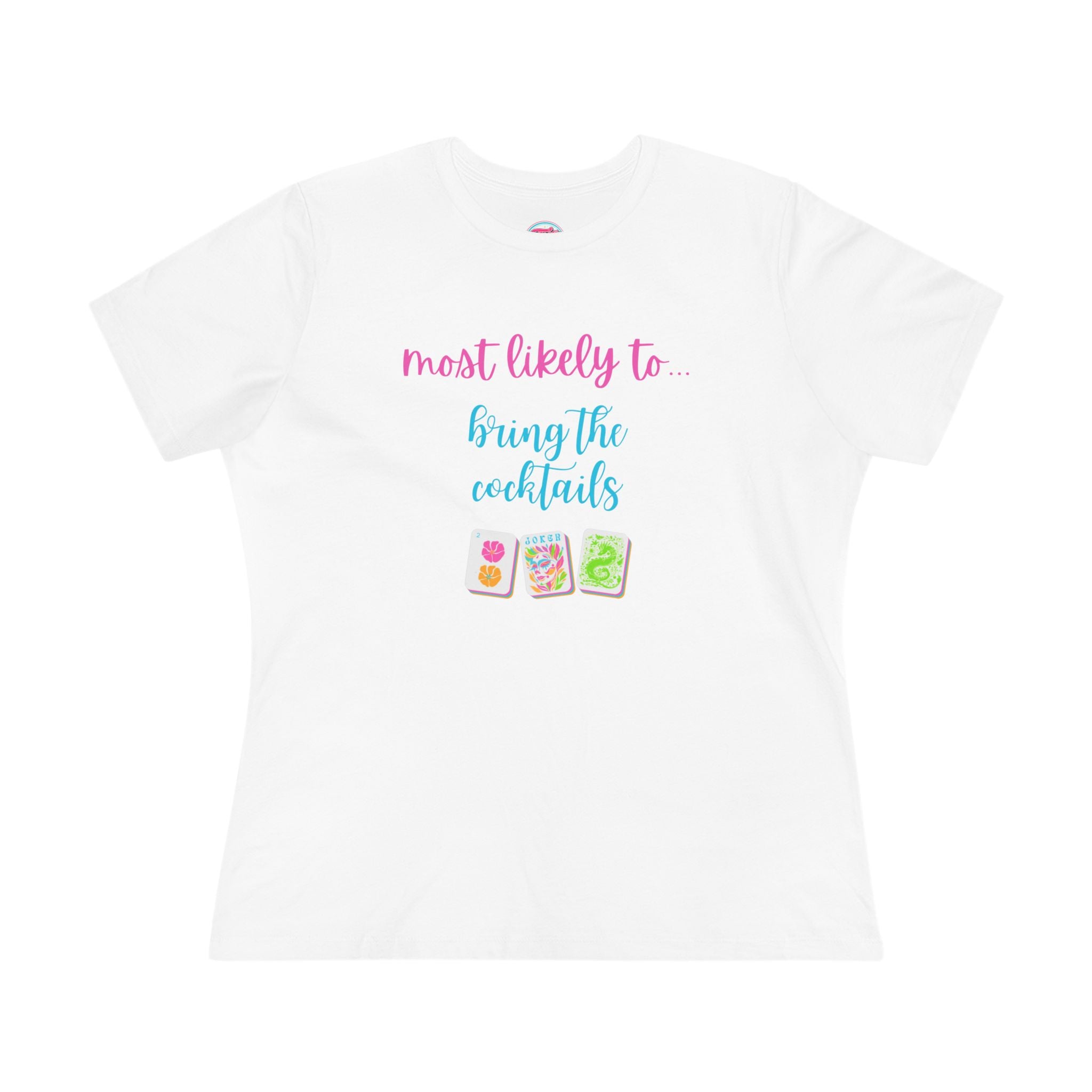 Most Likely to Bring the Cocktails Tee  - Fun Mahjong T-Shirt