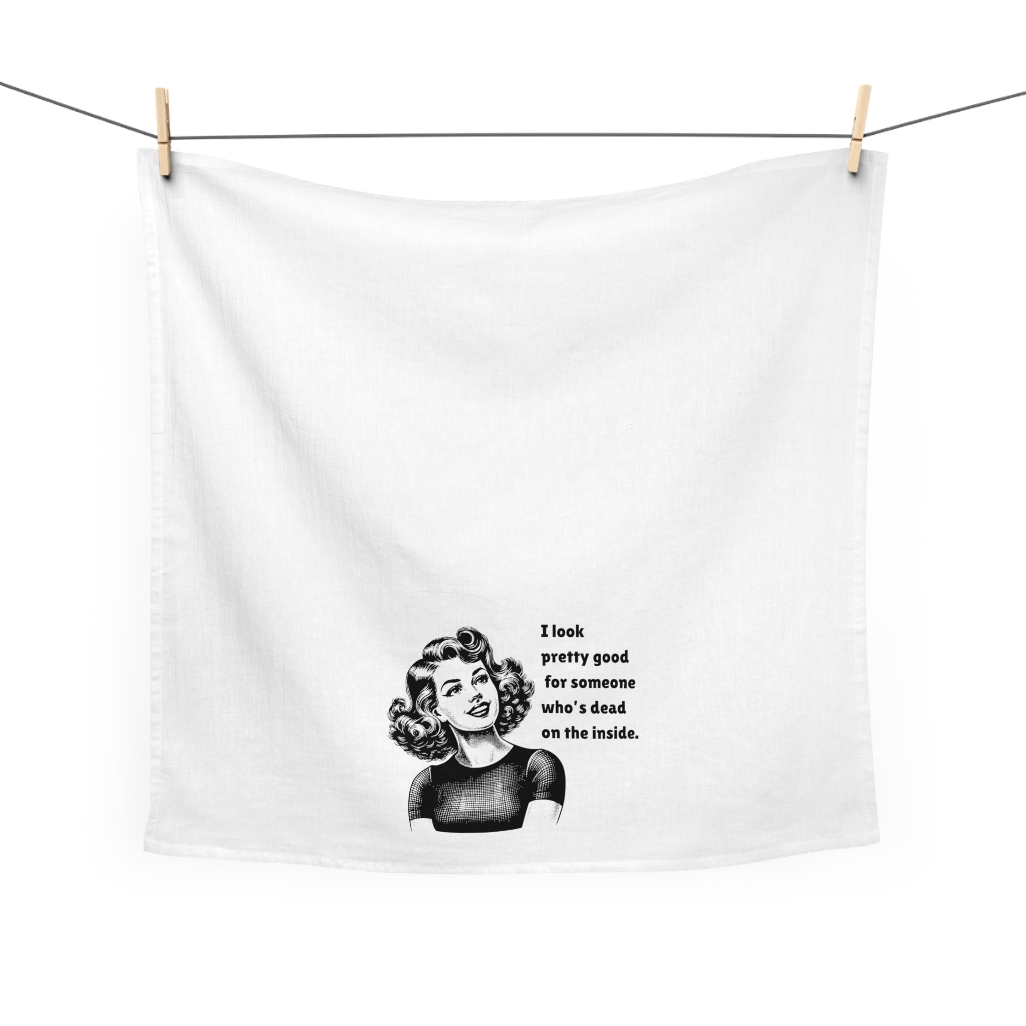 Sarcastic Retro Tea Towel — "I Look Pretty Good for Someone Who's Dead on the Inside"