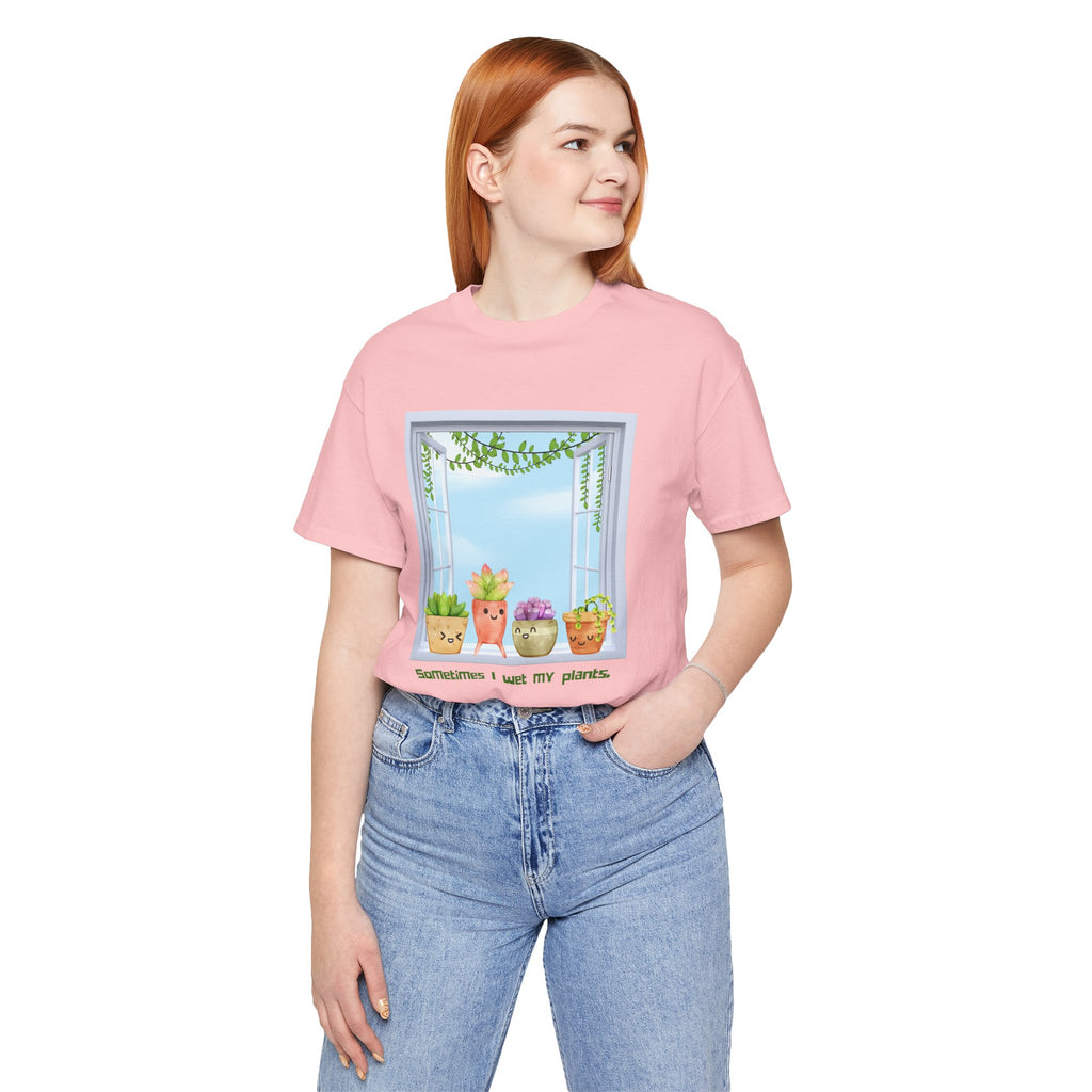 Plant Lover Tee — "Sometimes I Wet My Plants" Cute Succulent Graphic T-Shirt