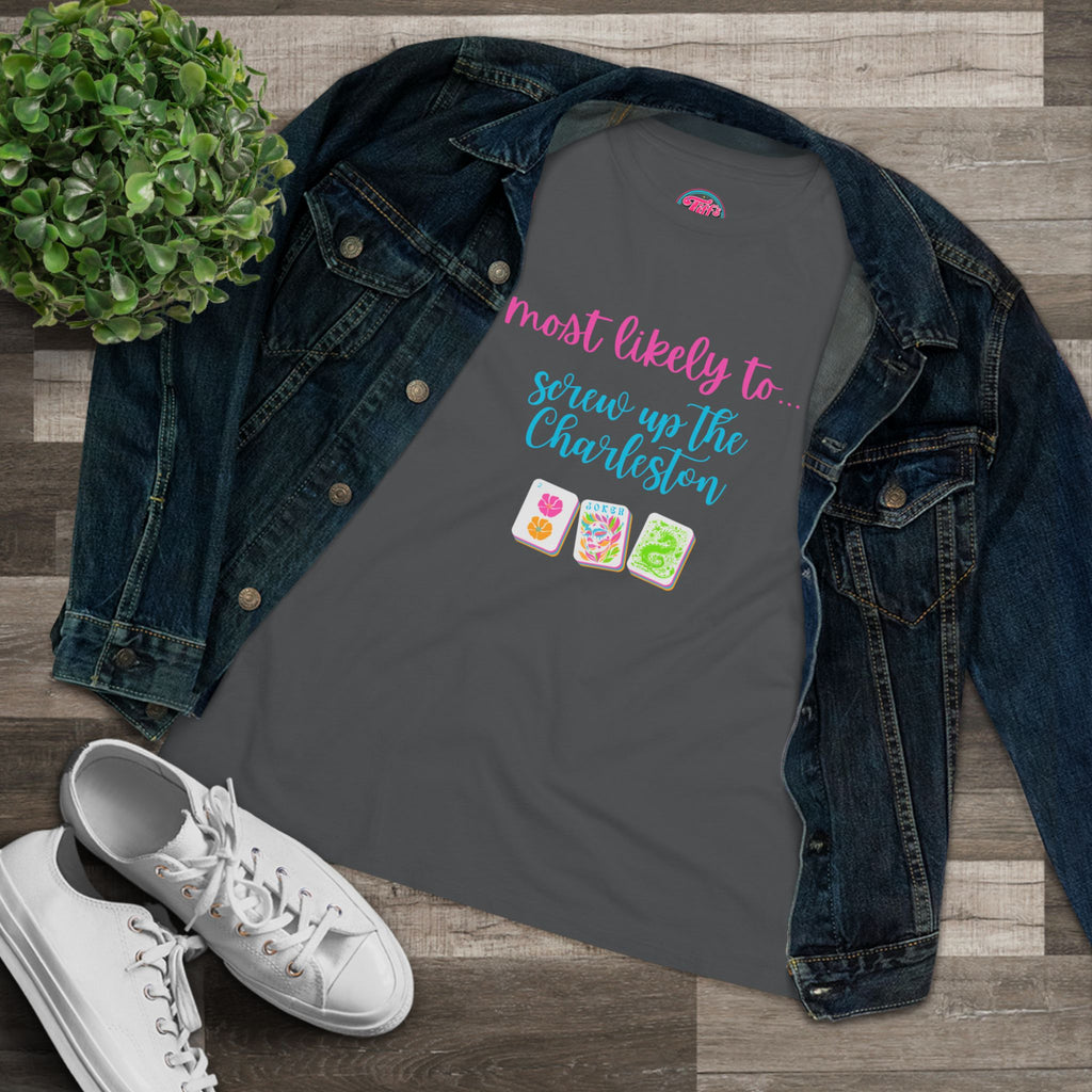 Most Likely to Screw Up the Charleston Mahjong T-Shirt — Fun Mahjong Women's Cotton Tee
