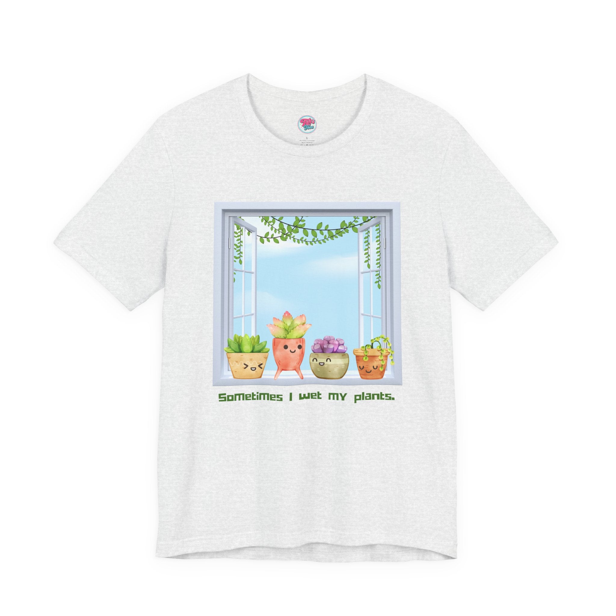 Plant Lover Tee — "Sometimes I Wet My Plants" Cute Succulent Graphic T-Shirt