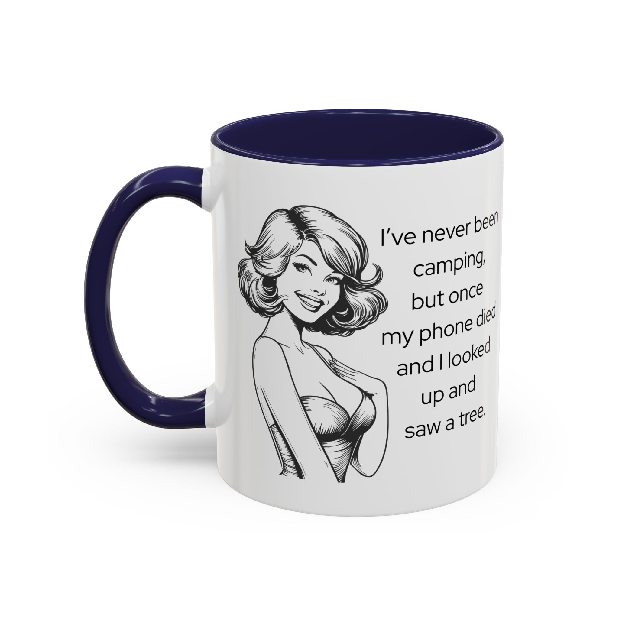 Camping Humor Coffee Mug — "I've never been camping, but once my phone died and I looked up and saw a tree."