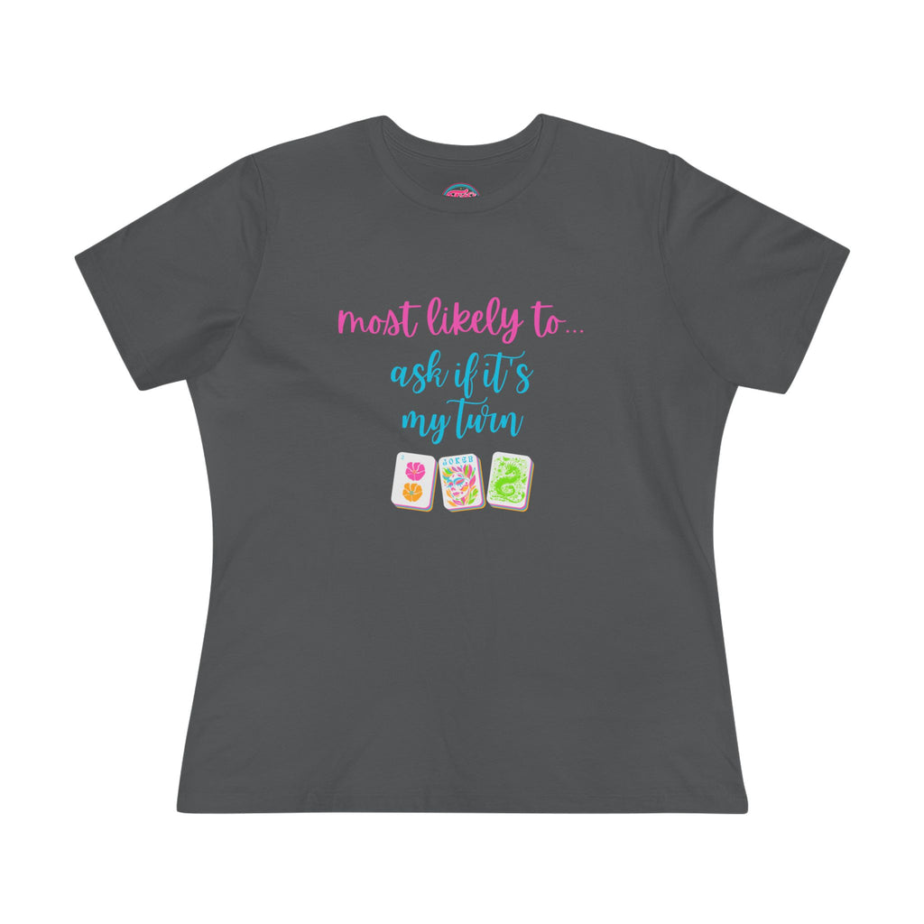 Most Likely to Ask If It's My Turn T‑Shirt — Funny Mahjong Cotton Tee