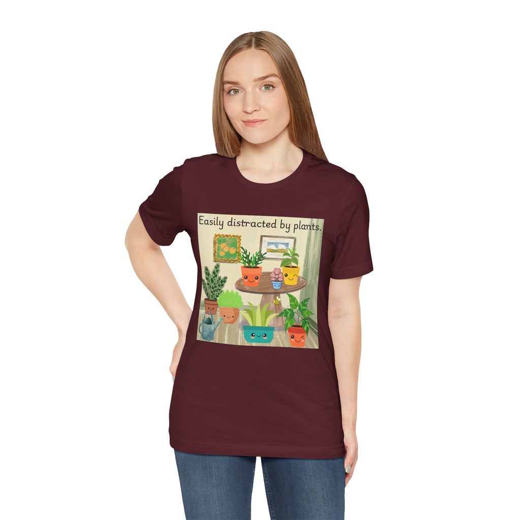 Easily Distracted by Plants T-Shirt — Cute Plant Lover Tee