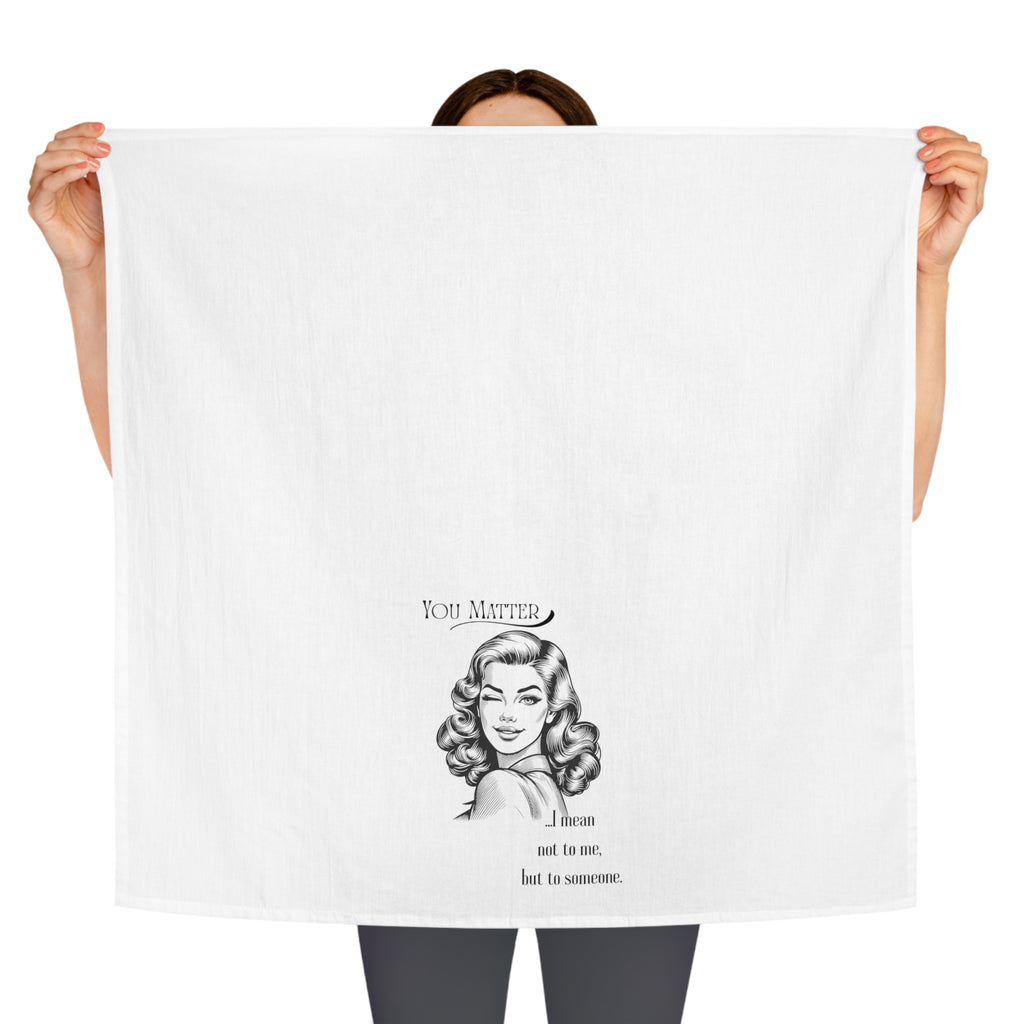 Tea Towel — Vintage “You Matter” Retro Woman Kitchen Towel