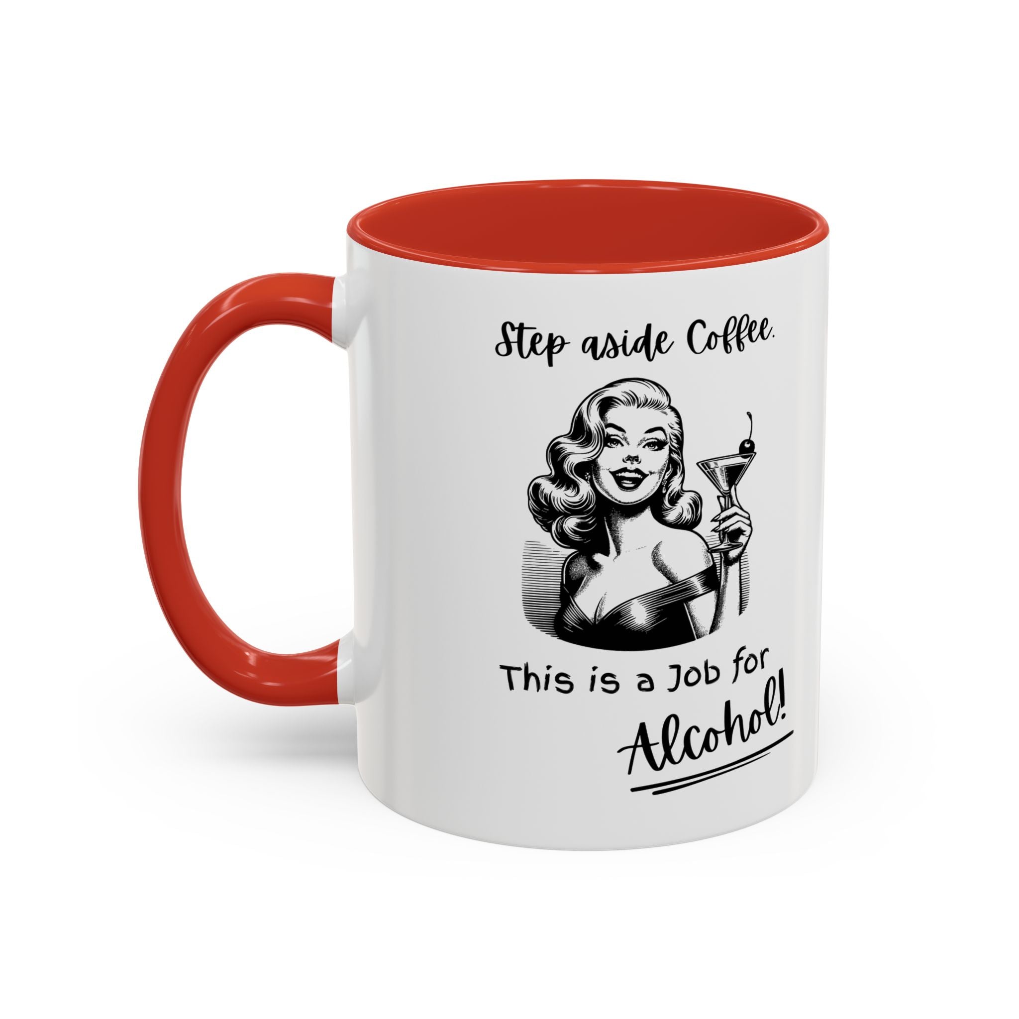Accent Coffee Mug — "Step Aside Coffee, This Is a Job for Alcohol" Retro Cocktail Mug