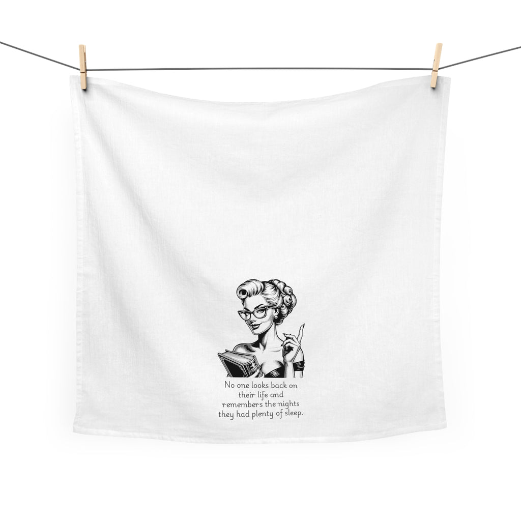 Tea Towel — Funny Retro Illustration with Quote: “No one looks back on their life and remembers the nights they had plenty of [...]