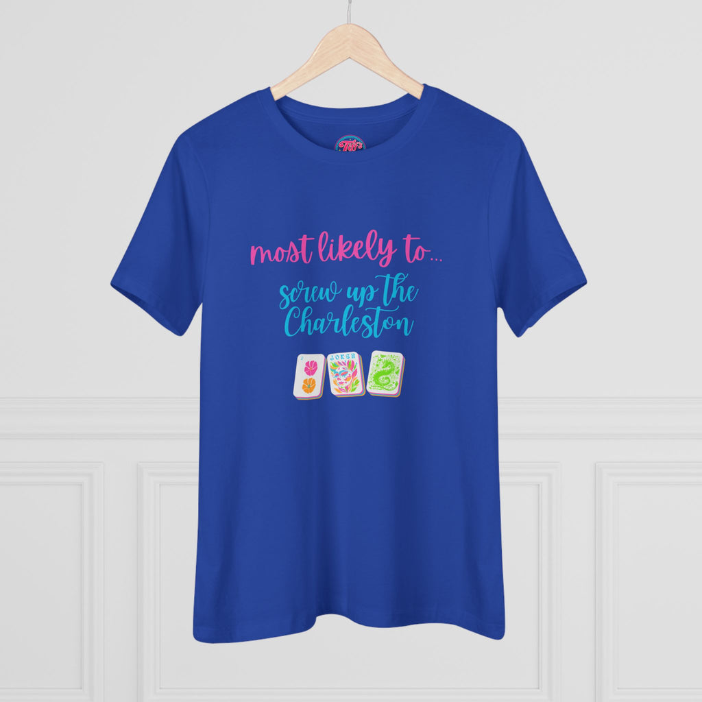 Most Likely to Screw Up the Charleston Mahjong T-Shirt — Fun Mahjong Women's Cotton Tee