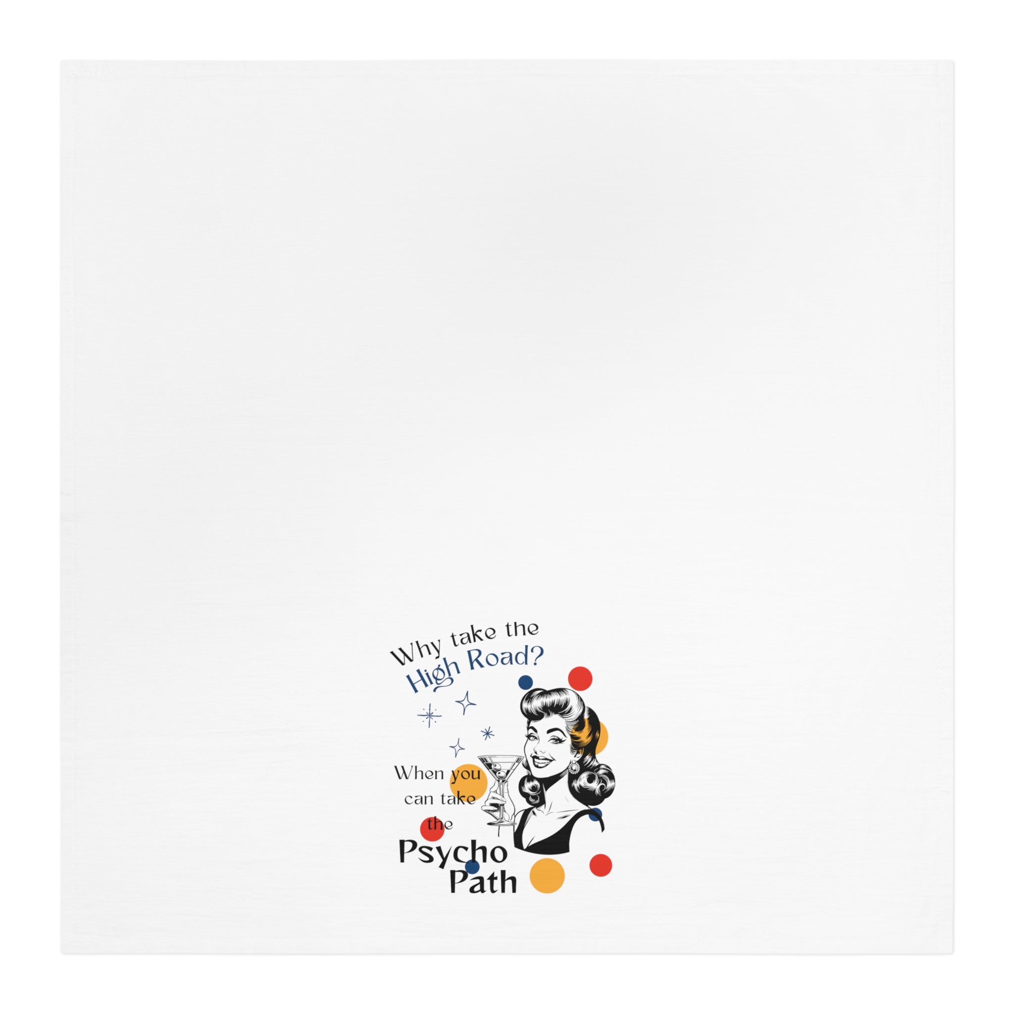 Tea Towel — Retro “Why Take the High Road? When You Can Take the Psycho Path” Vintage Humor Kitchen Towel