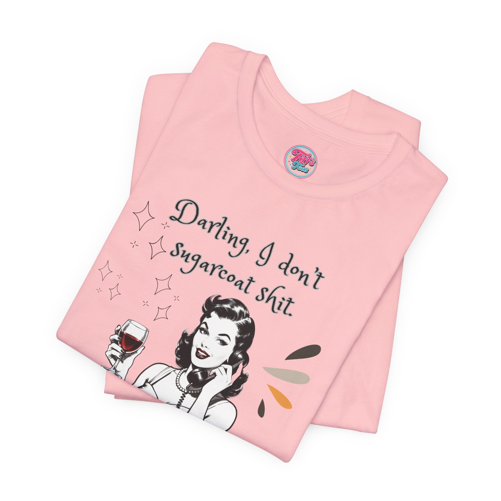 Sarcastic Retro Wine Tee – "Darling, I don't sugarcoat sh*t" Graphic T-Shirt