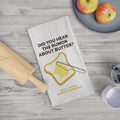 Tea Towel — "Did You Hear the Rumor About Butter?" Funny Kitchen Dish Towel