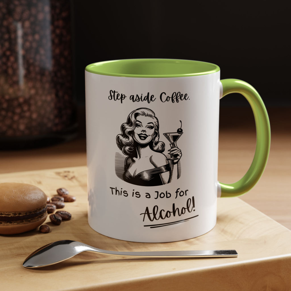 Accent Coffee Mug — "Step Aside Coffee, This Is a Job for Alcohol" Retro Cocktail Mug