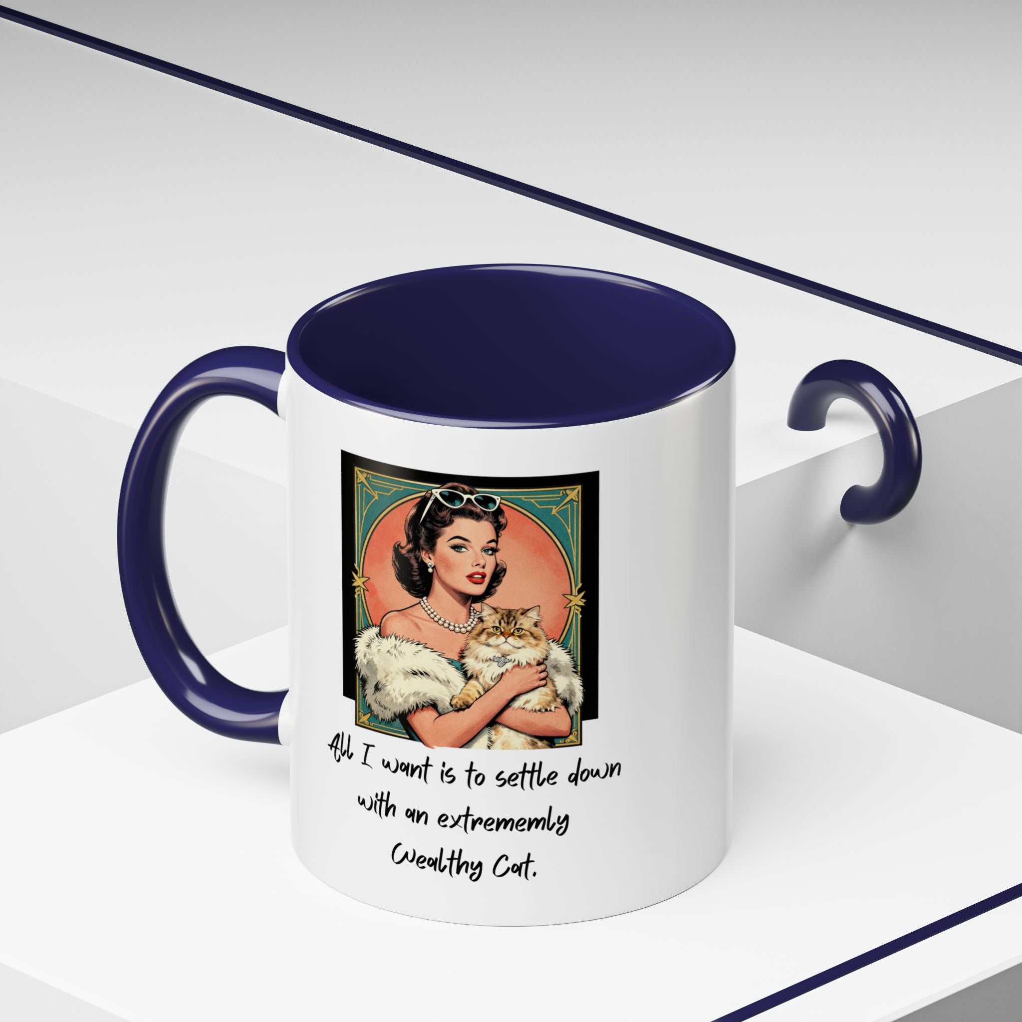 Accent Coffee Mug — Vintage Glam 'All I Want Is to Settle Down with an Extremely Wealthy Cat'
