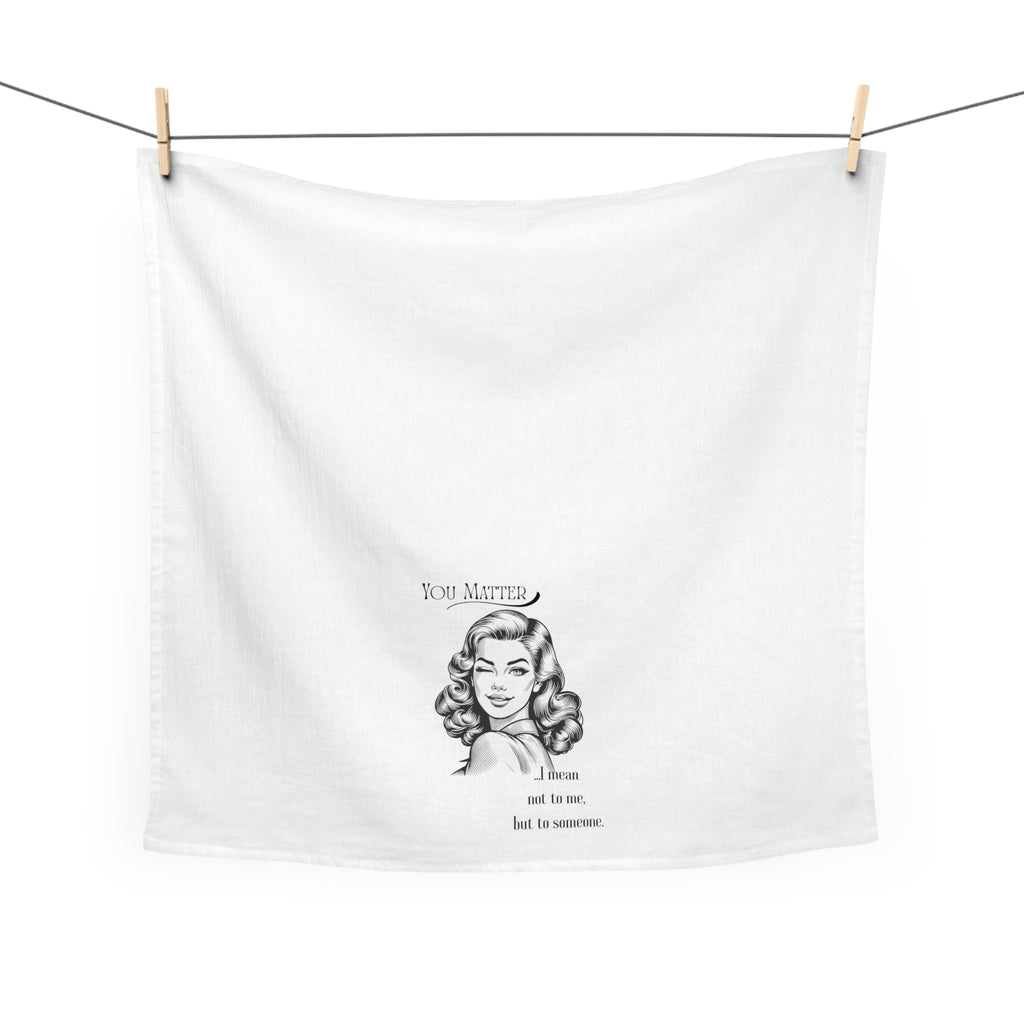 Tea Towel — Vintage “You Matter” Retro Woman Kitchen Towel