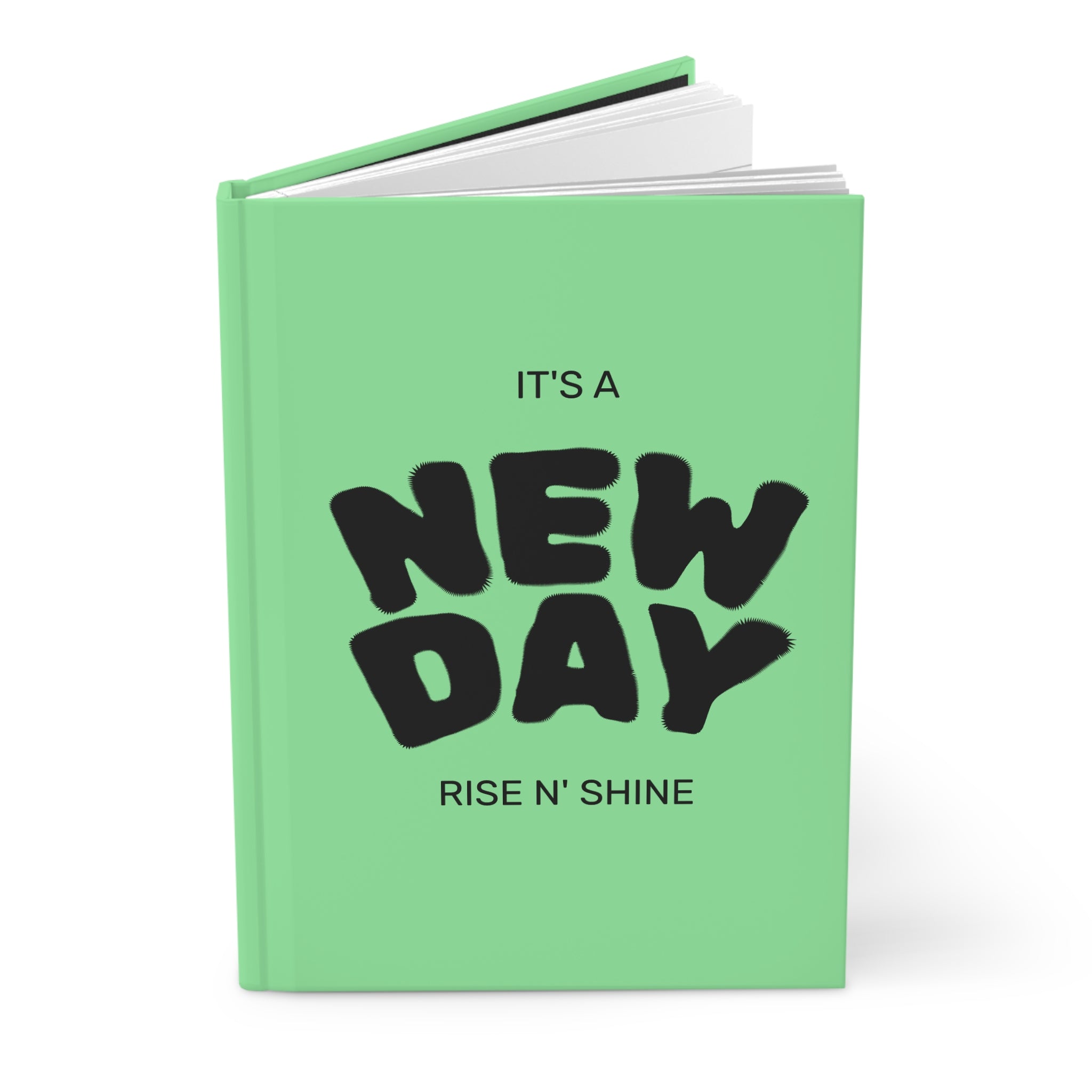 Hardcover Journal — "It's a New Day" Motivational Notebook (Rise N' Shine)