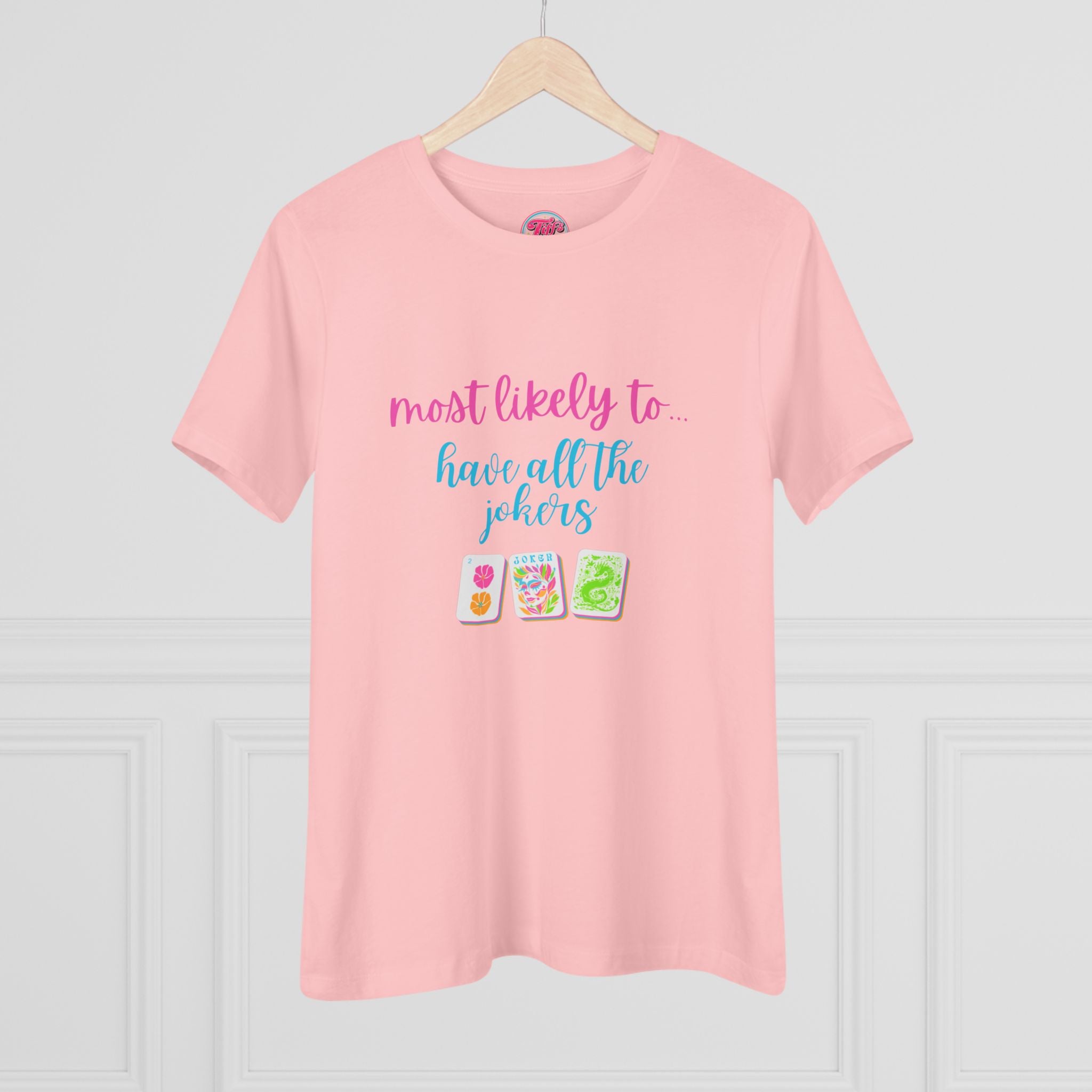 Most Likely To Have All The Jokers T-Shirt — Funny Mahjong Tee for Women