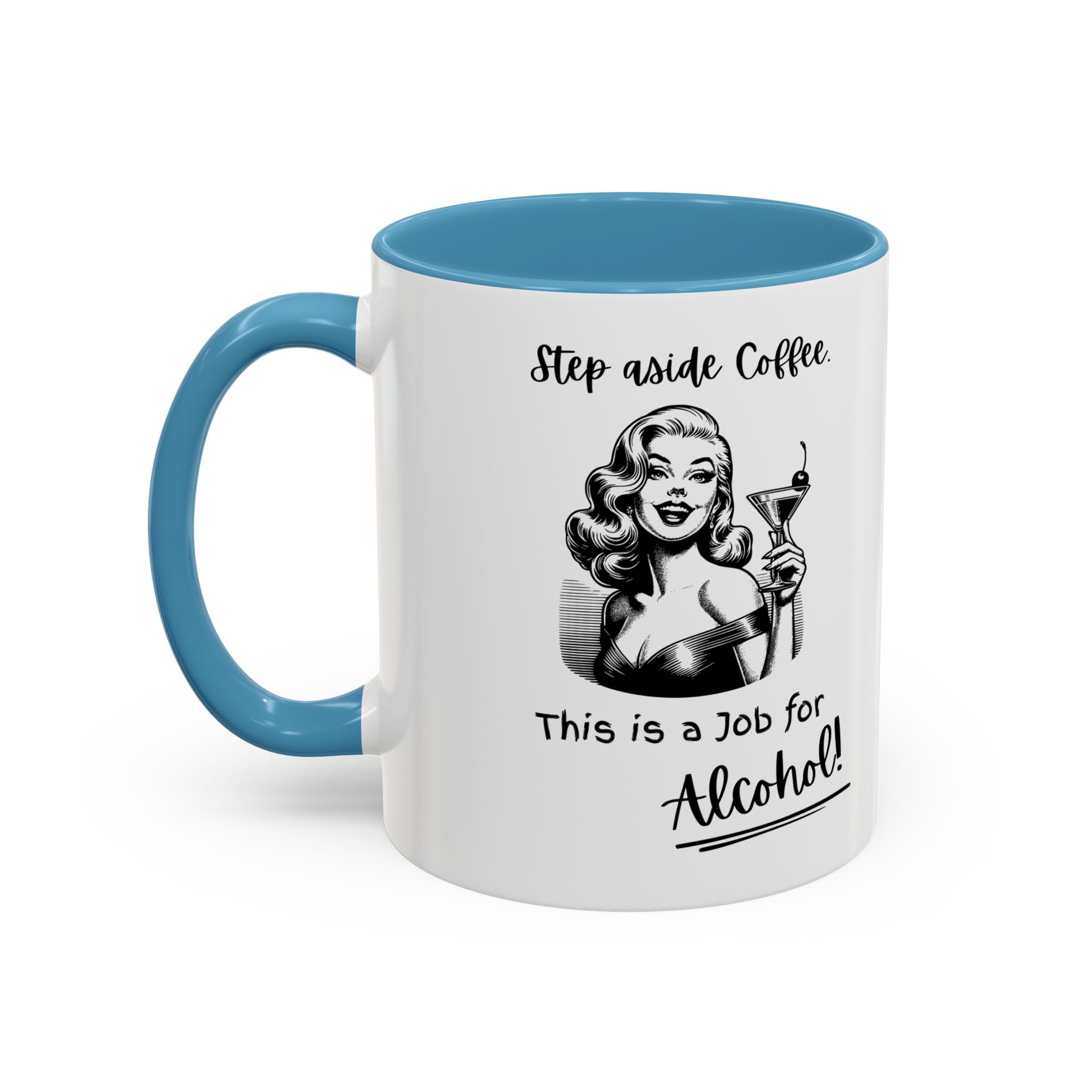 Accent Coffee Mug — "Step Aside Coffee, This Is a Job for Alcohol" Retro Cocktail Mug