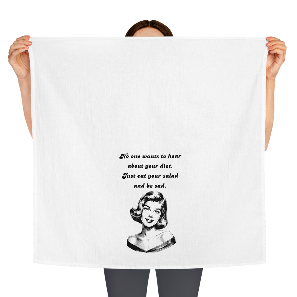 Tea Towel — Vintage Girl Quote "No one wants to hear about your diet. Just eat your salad and be sad."