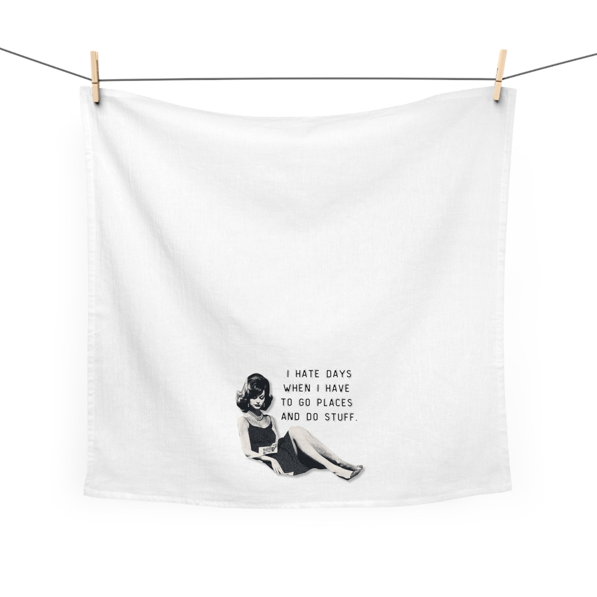 Tea Towel - Retro Girl 'I Hate Days When I Have To Go Places And Do Stuff' Funny Kitchen Linen