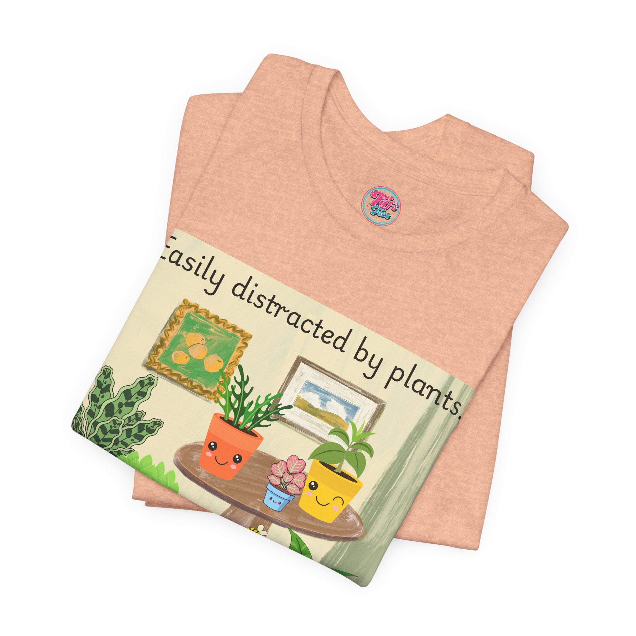 Easily Distracted by Plants T-Shirt — Cute Plant Lover Tee
