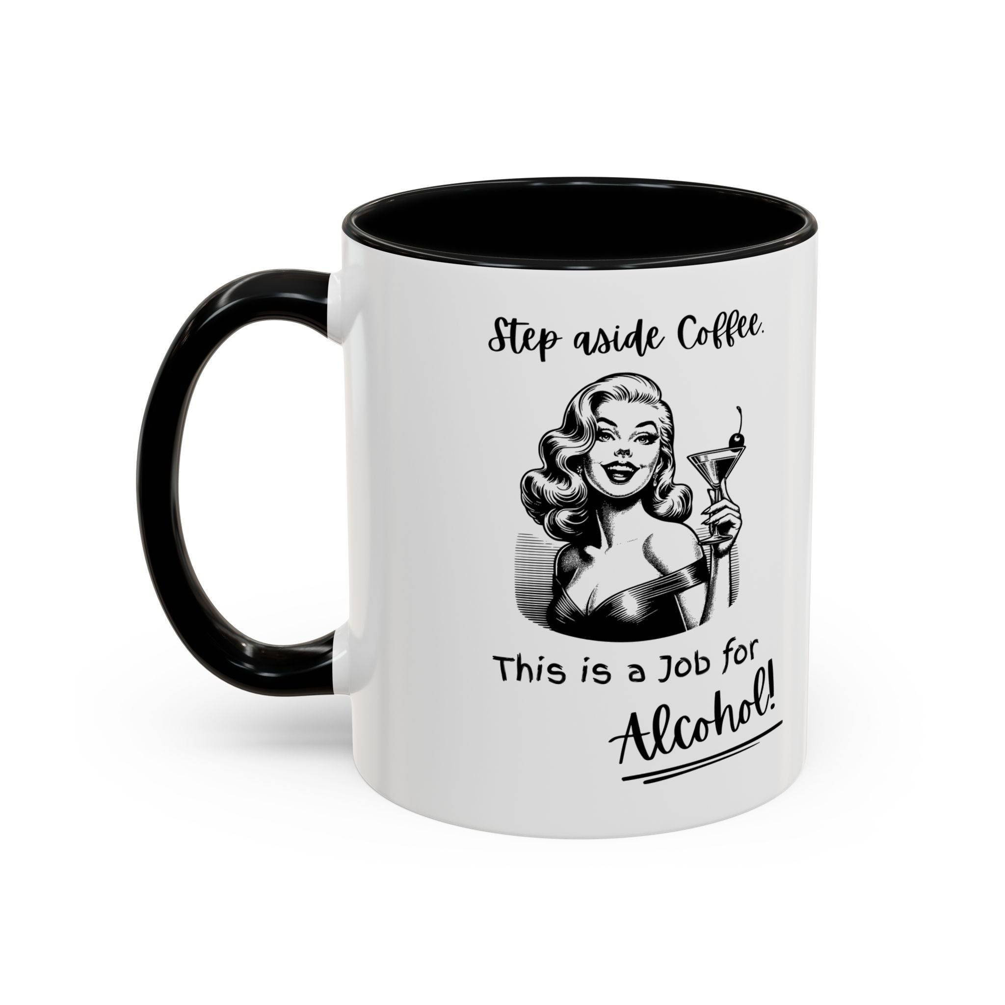 Accent Coffee Mug — "Step Aside Coffee, This Is a Job for Alcohol" Retro Cocktail Mug