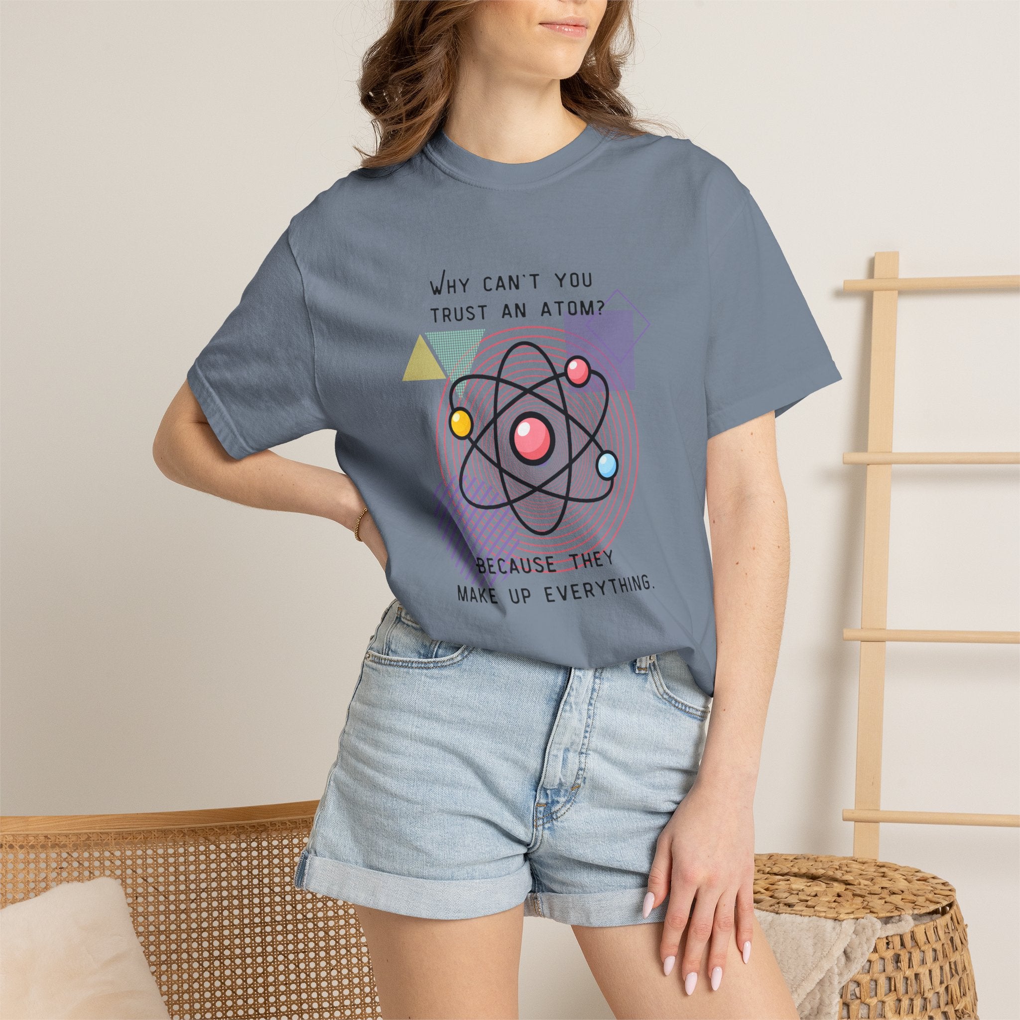 Science Pun T-Shirt — “Why Can’t You Trust an Atom? Because They Make Up Everything” Graphic  Dad Joke Tee