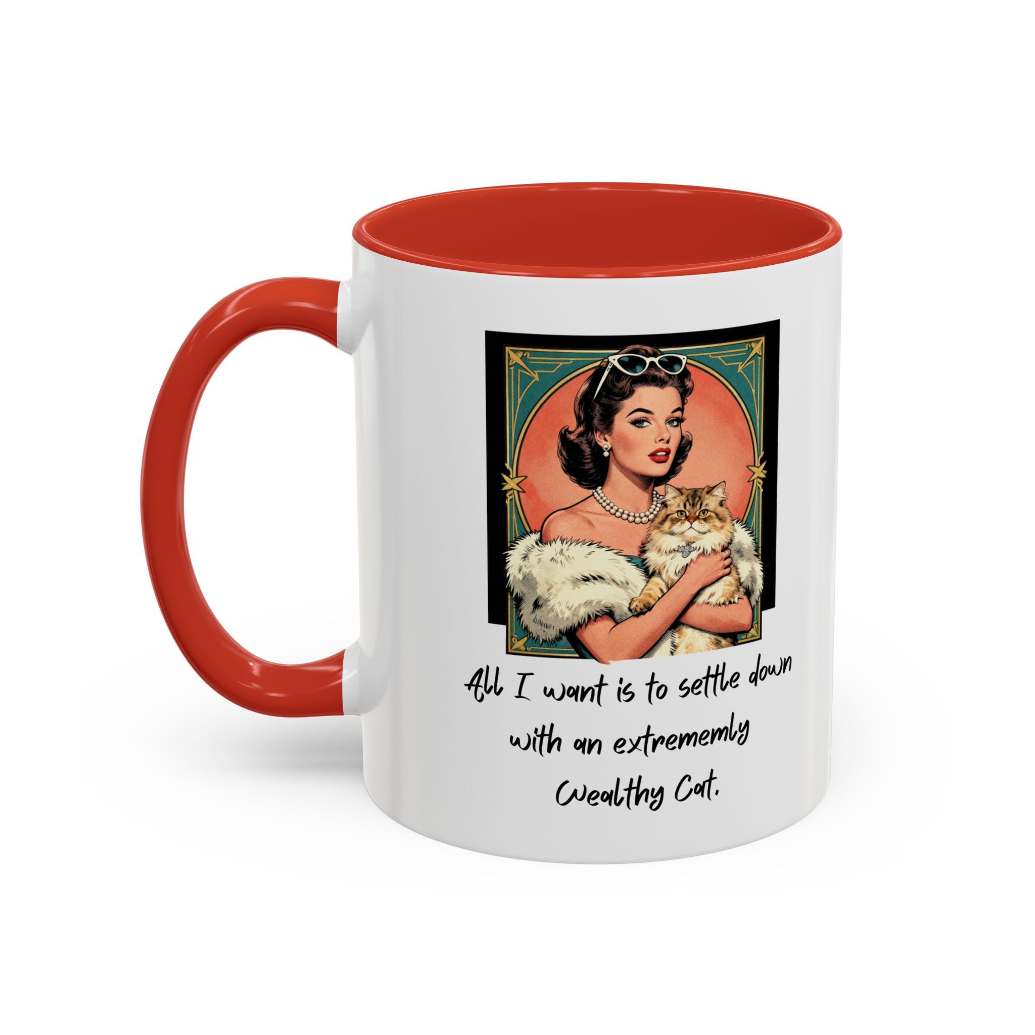 Accent Coffee Mug — Vintage Glam 'All I Want Is to Settle Down with an Extremely Wealthy Cat'