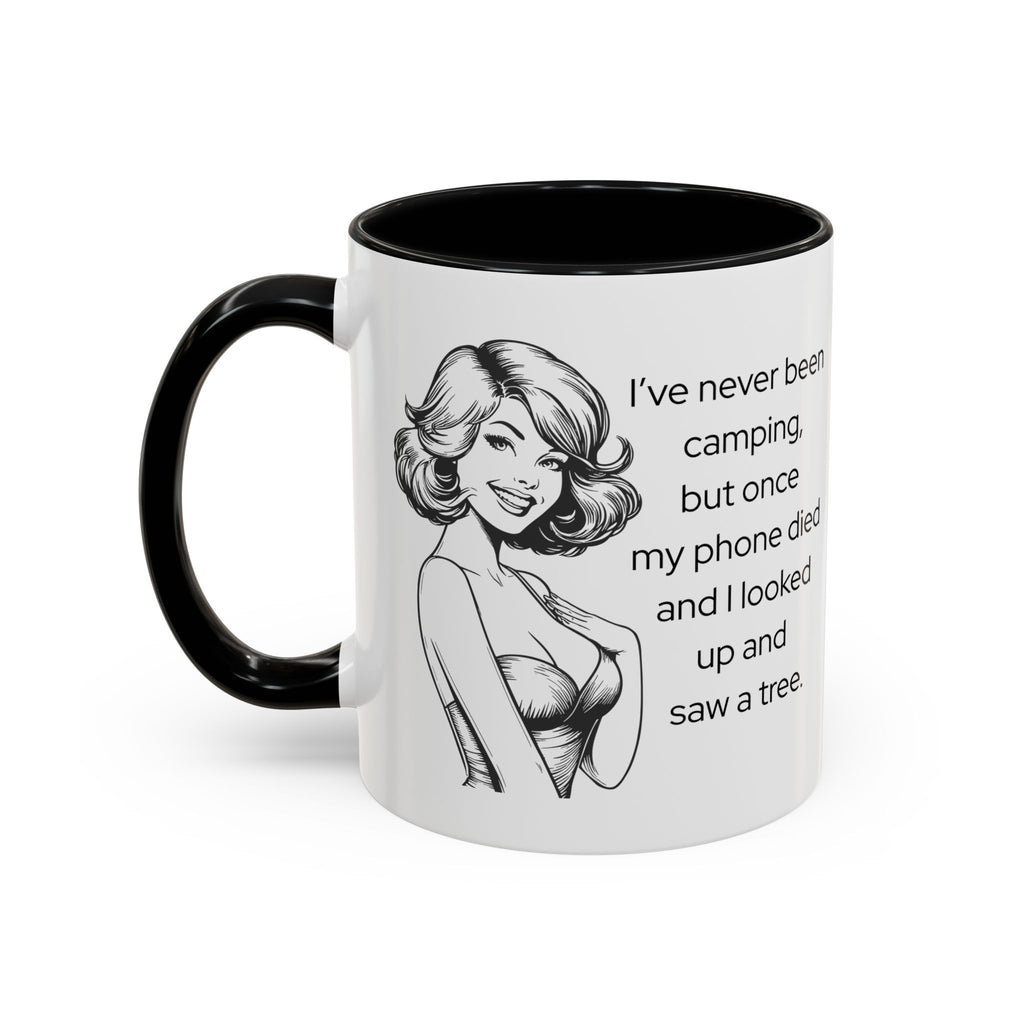 Camping Humor Coffee Mug — "I've never been camping, but once my phone died and I looked up and saw a tree."