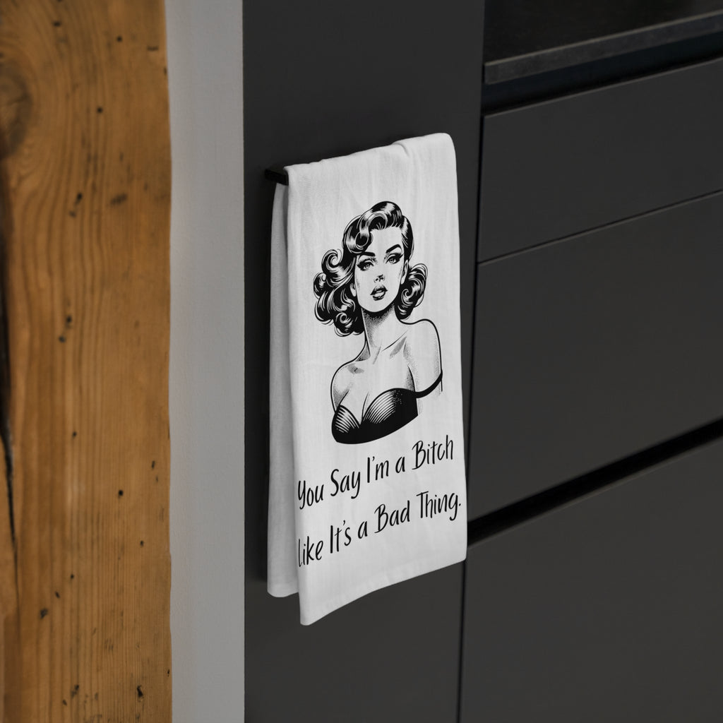 Tea Towel — Retro Pin-Up Kitchen Towel with 'You Say I'm a Bitch Like It's a Bad Thing' Quote