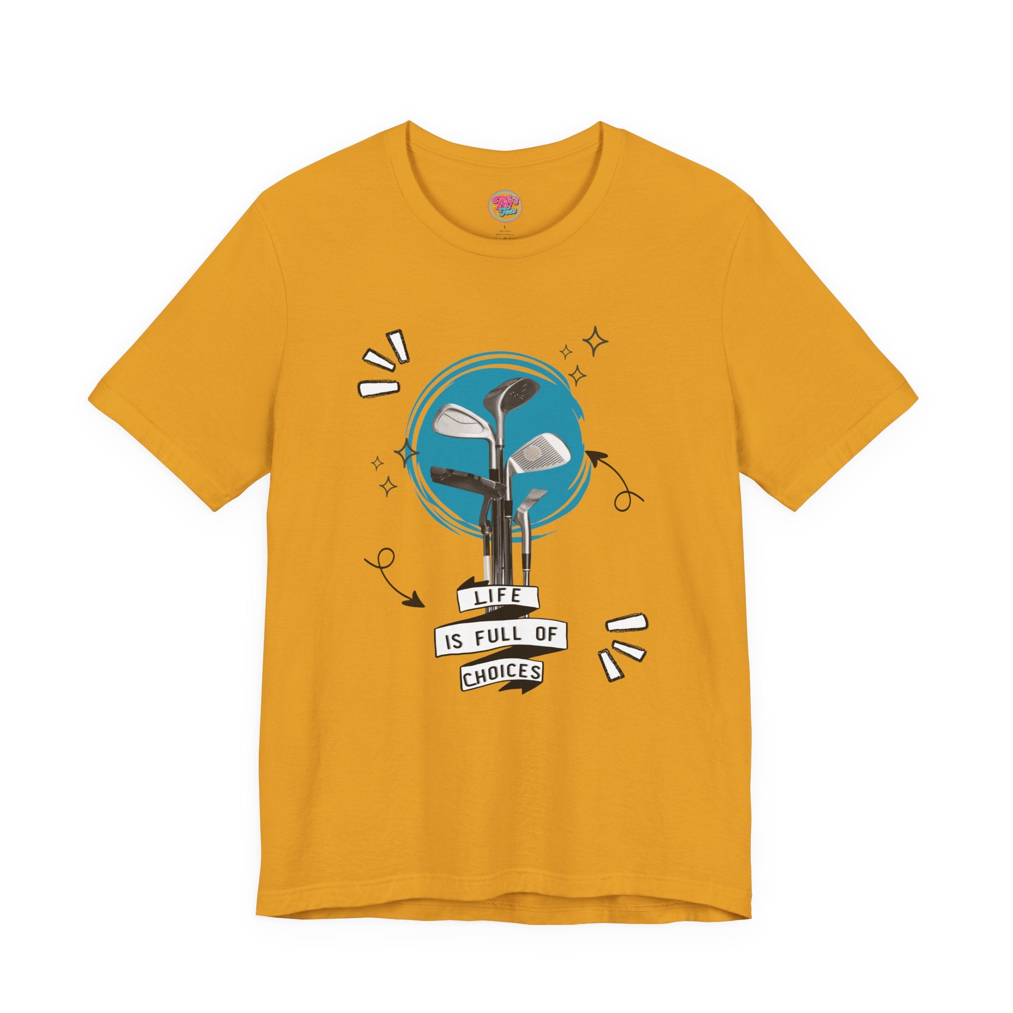 Life Is Full Of Choices Golf Tee – Fun Golf Graphic T-Shirt