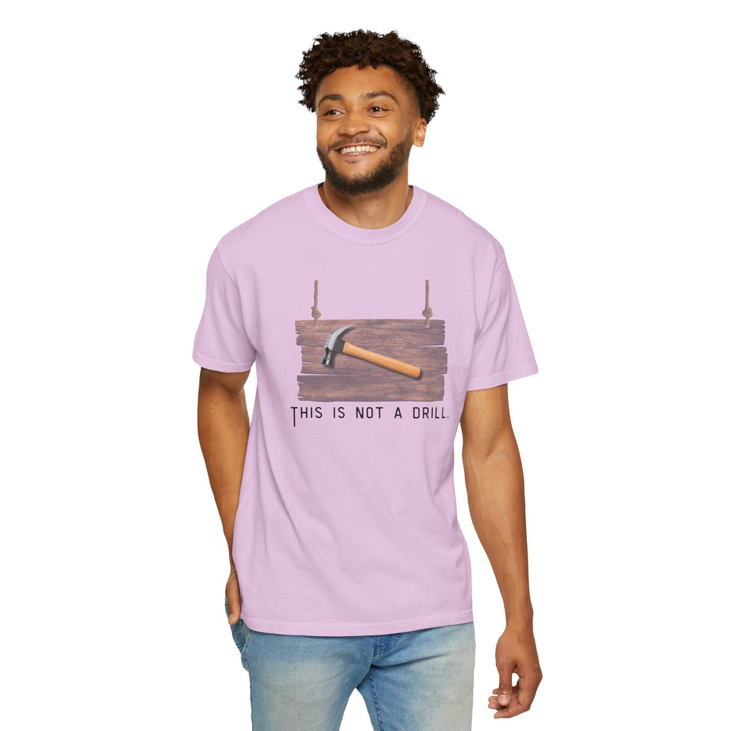 Funny Hammer Graphic T-Shirt - "This Is Not A Drill" Funny Shirt