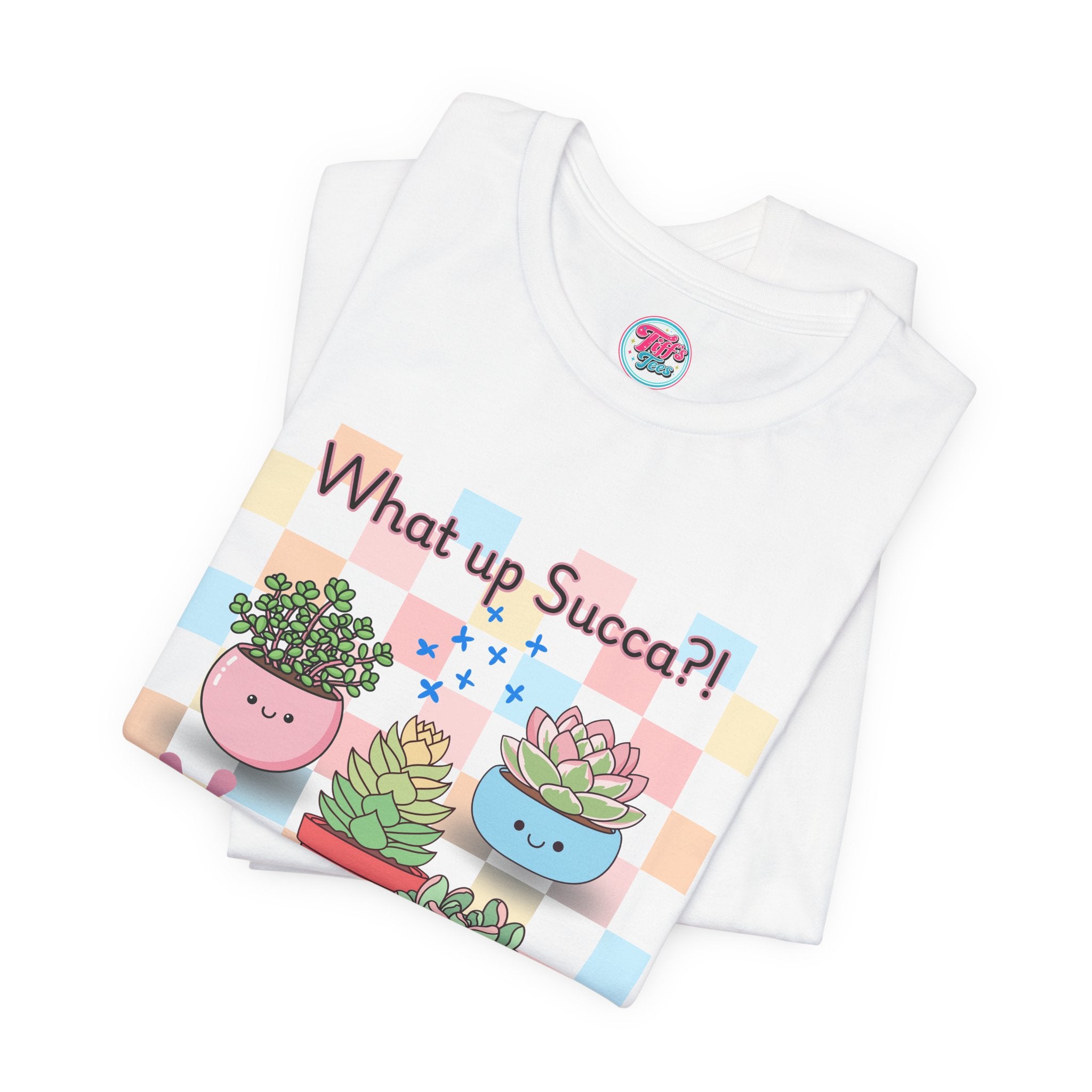 What up SUCCA?! Cute Succulent Graphic Tee — Kawaii Plant Lover Shirt