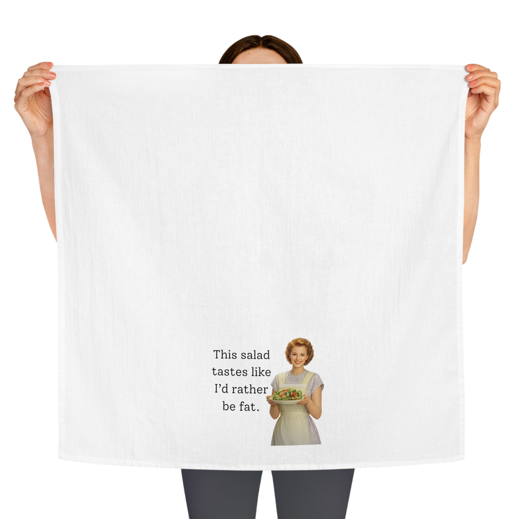 Funny Retro Tea Towel — "This Salad Tastes Like I'd Rather Be Fat" Vintage Kitchen Towel