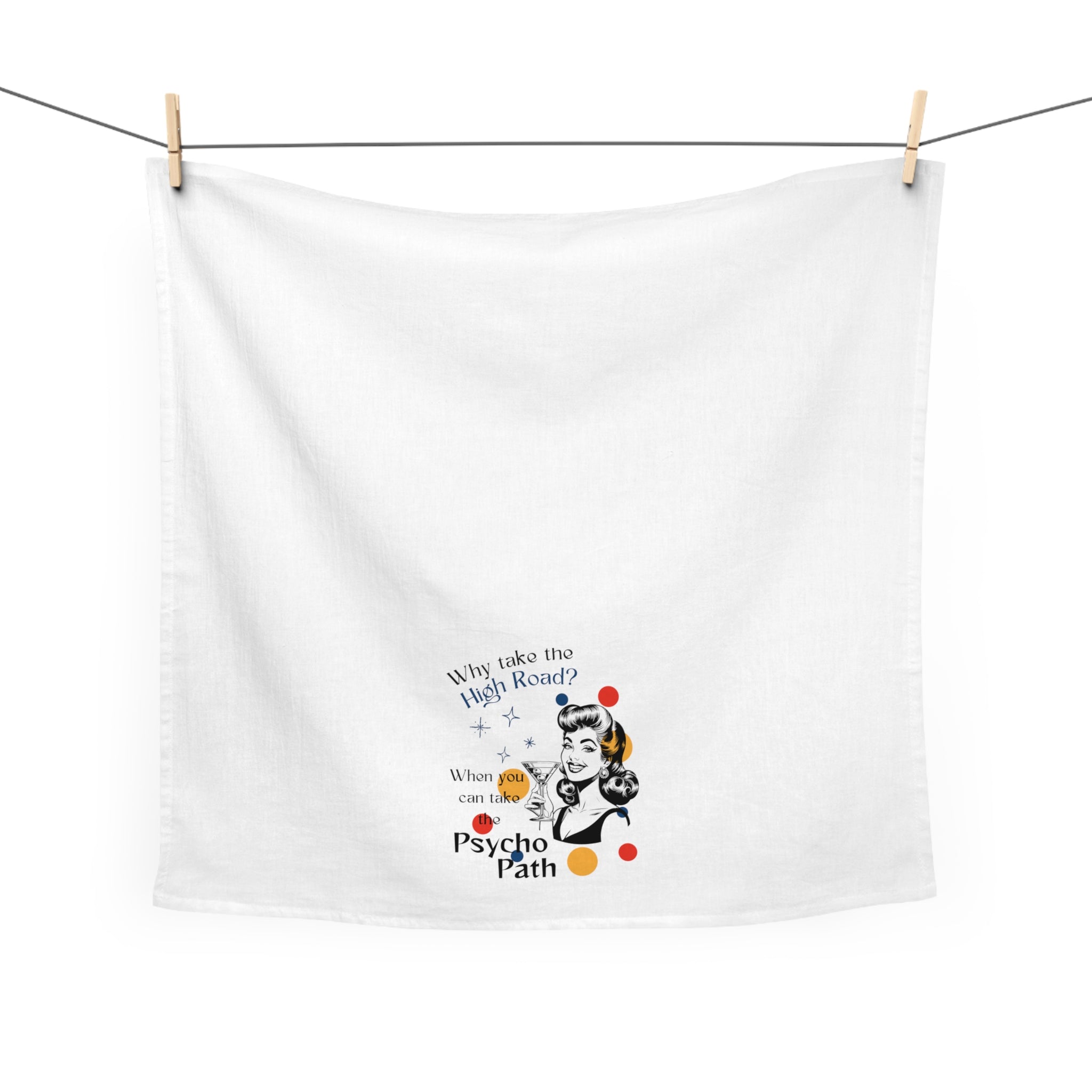 Tea Towel — Retro “Why Take the High Road? When You Can Take the Psycho Path” Vintage Humor Kitchen Towel