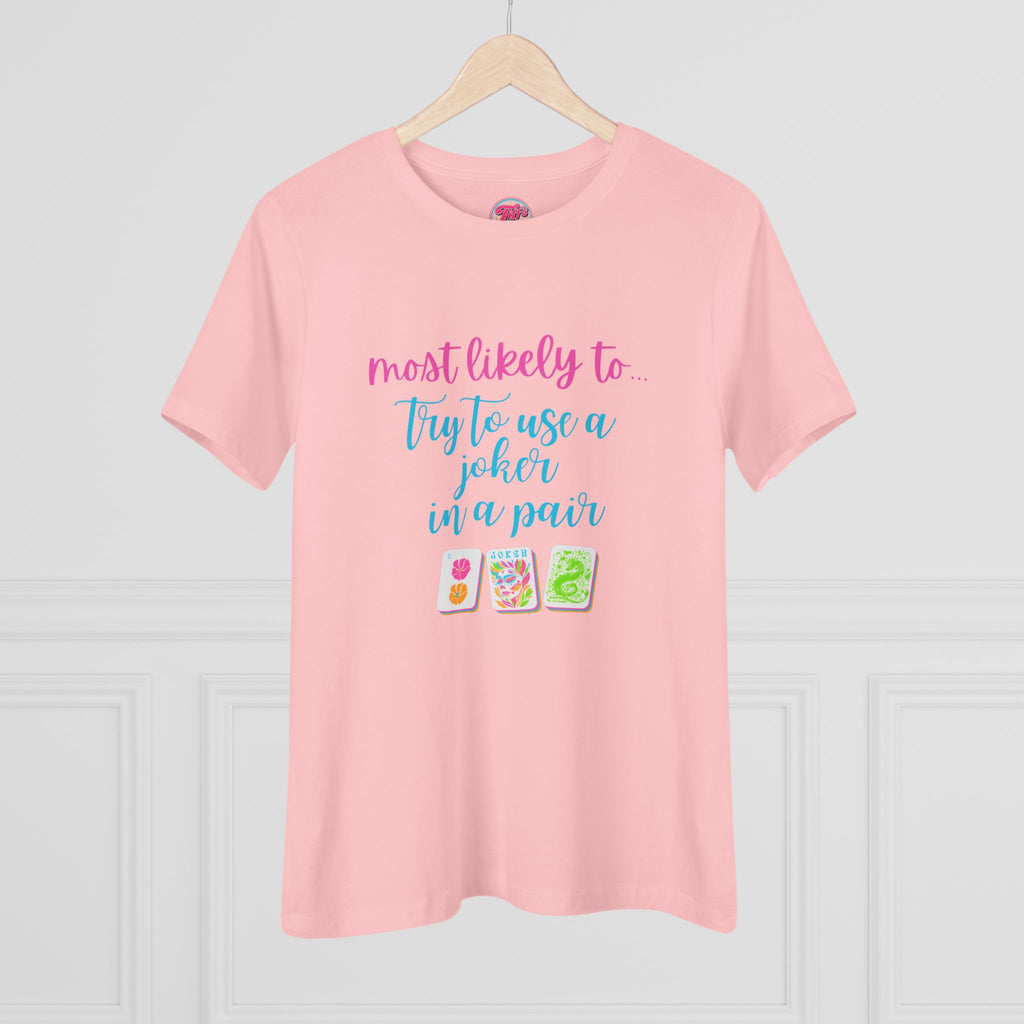 Most Likely to Try to Use a Joker in a Pair – Funny Mahjong Women's Cotton Tee