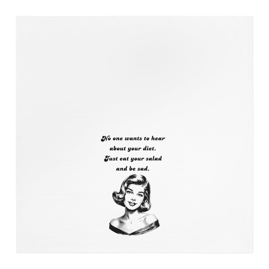 Tea Towel — Vintage Girl Quote "No one wants to hear about your diet. Just eat your salad and be sad."