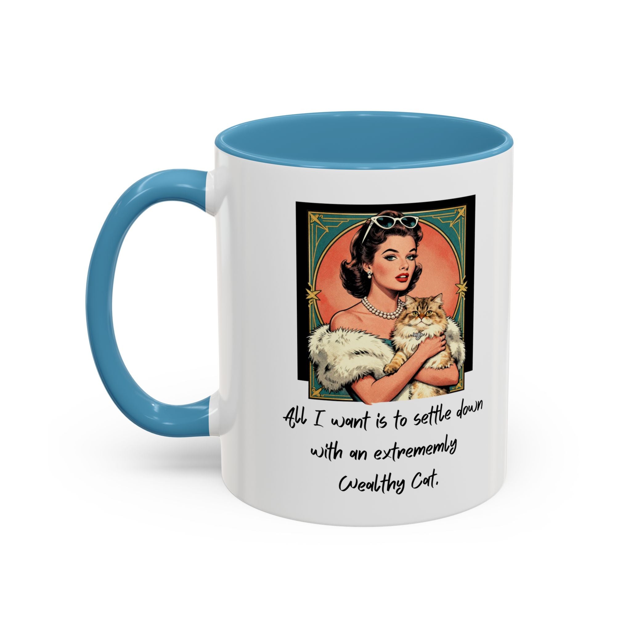 Accent Coffee Mug — Vintage Glam 'All I Want Is to Settle Down with an Extremely Wealthy Cat'