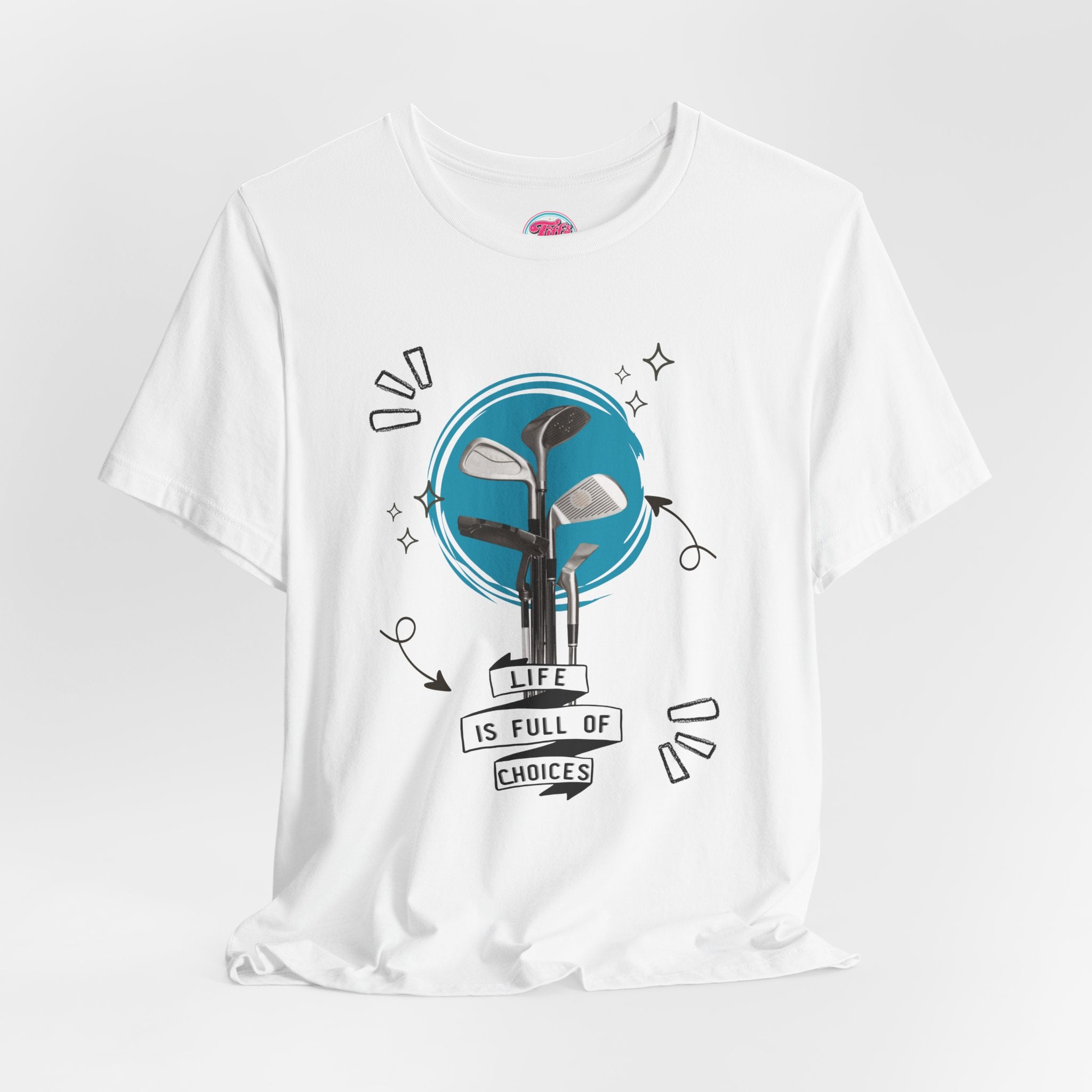 Life Is Full Of Choices Golf Tee – Fun Golf Graphic T-Shirt