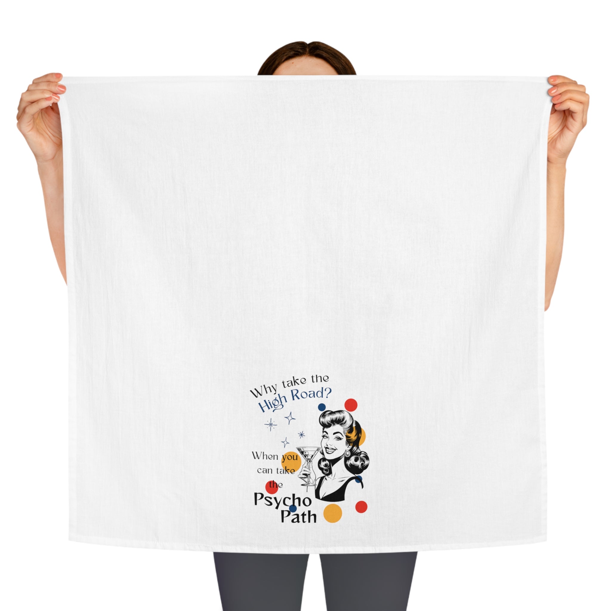 Tea Towel — Retro “Why Take the High Road? When You Can Take the Psycho Path” Vintage Humor Kitchen Towel