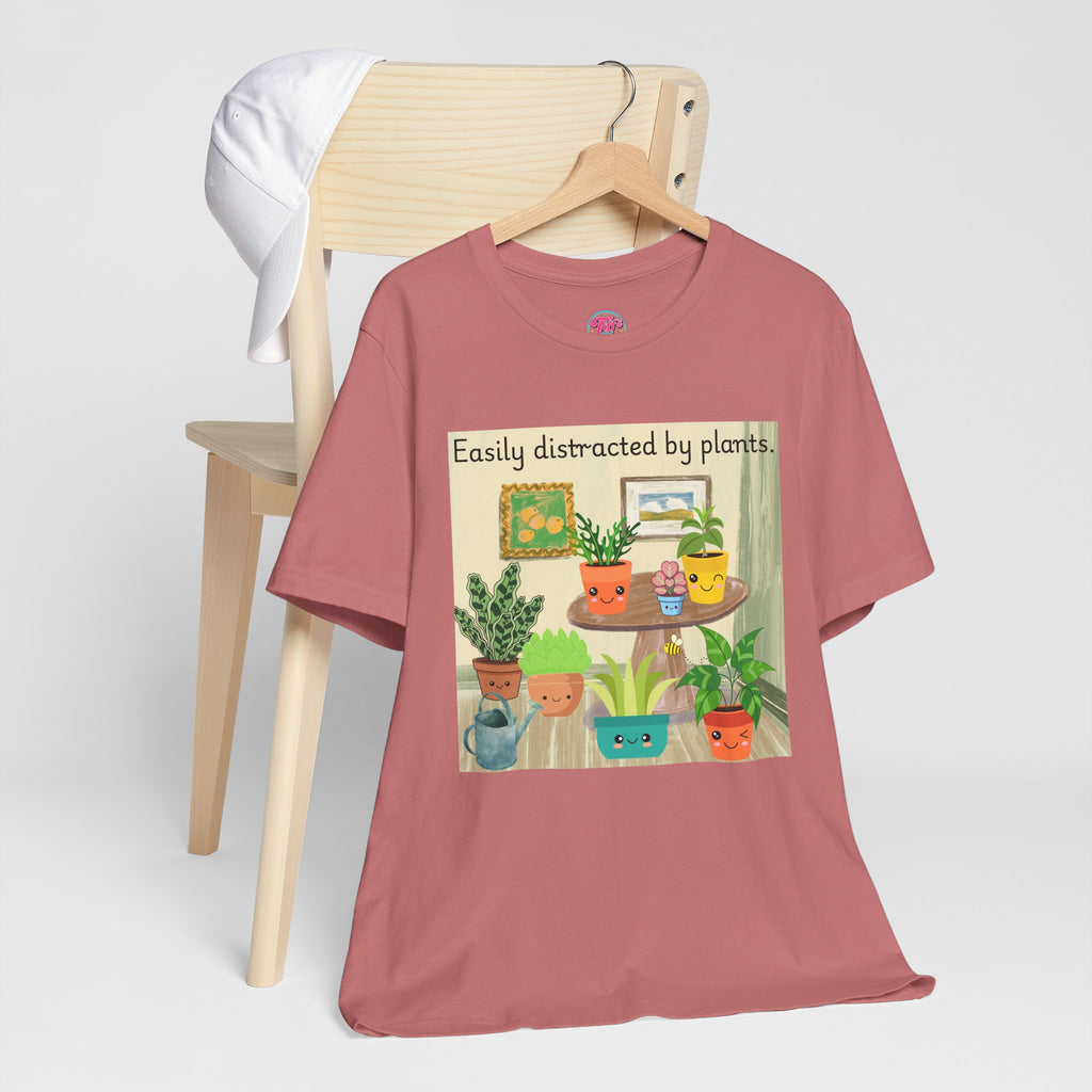Easily Distracted by Plants T-Shirt — Cute Plant Lover Tee