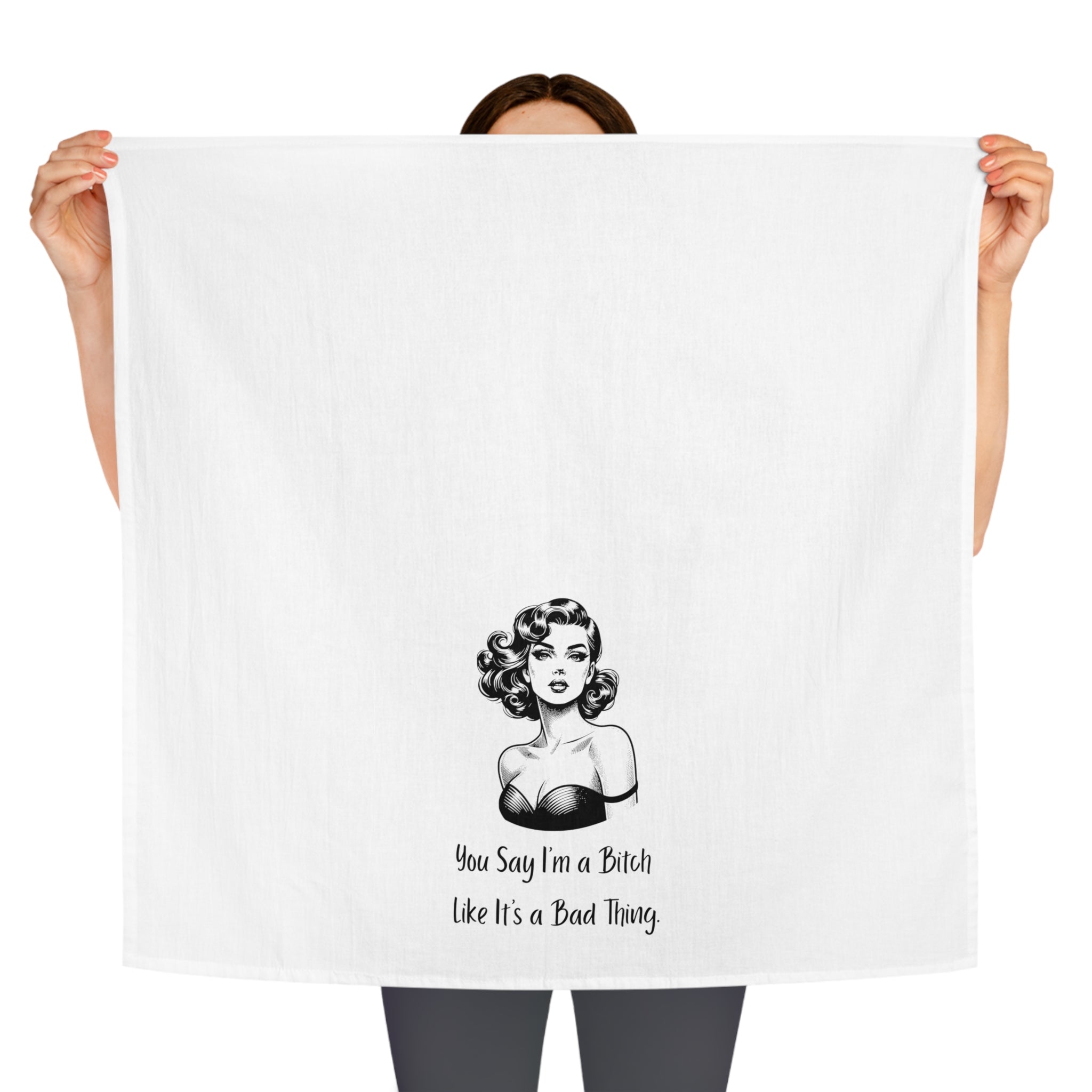 Tea Towel — Retro Pin-Up Kitchen Towel with 'You Say I'm a Bitch Like It's a Bad Thing' Quote