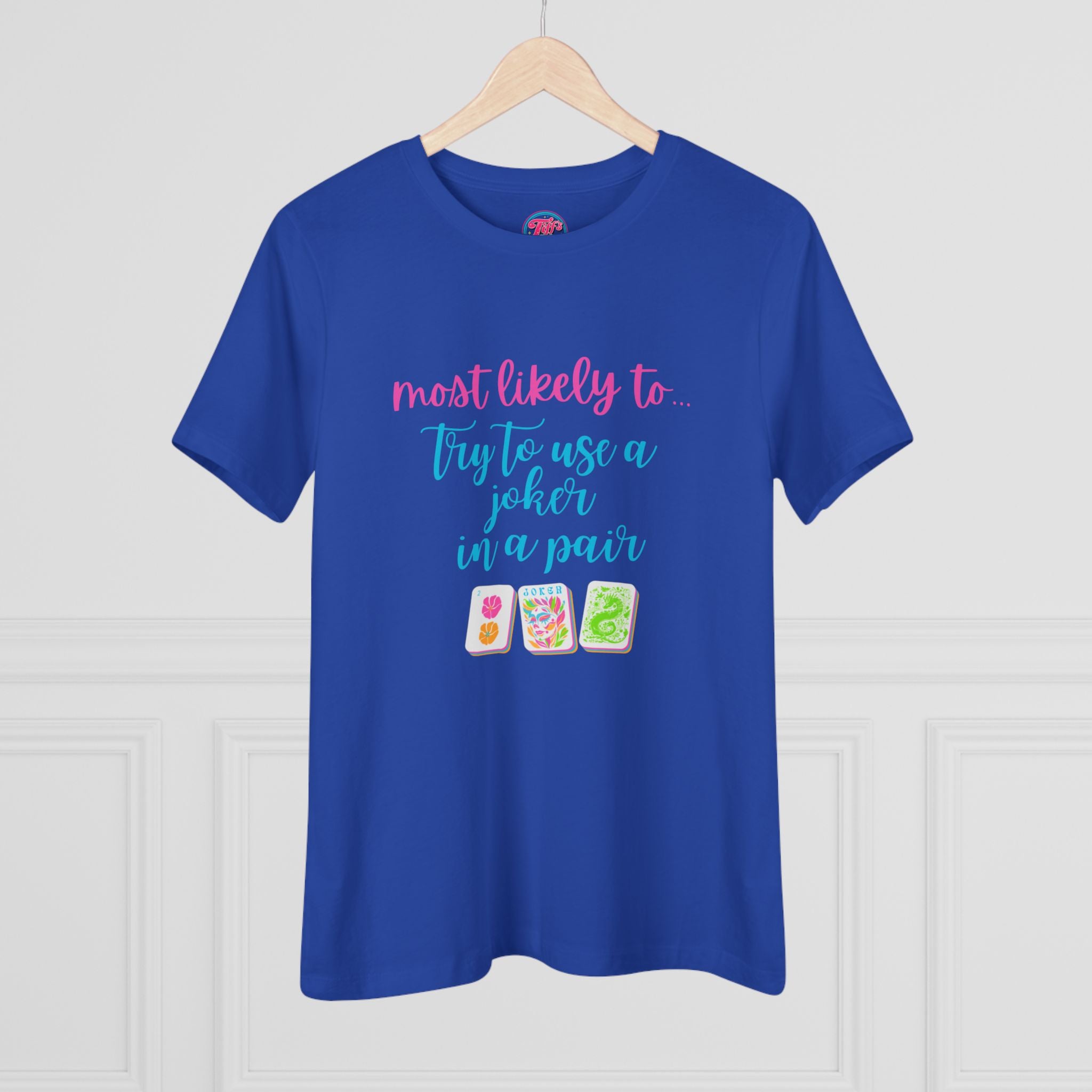 Most Likely to Try to Use a Joker in a Pair – Funny Mahjong Women's Cotton Tee