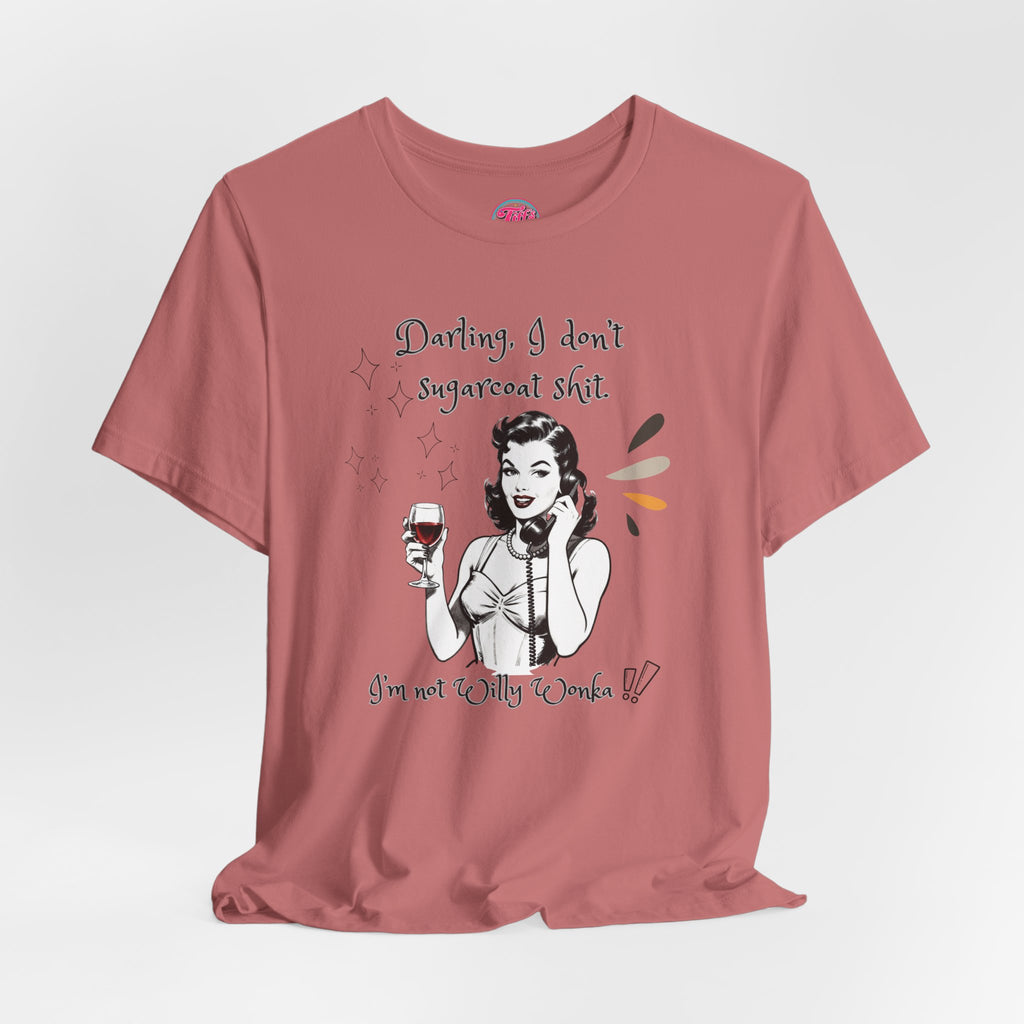 Sarcastic Retro Wine Tee – "Darling, I don't sugarcoat sh*t" Graphic T-Shirt