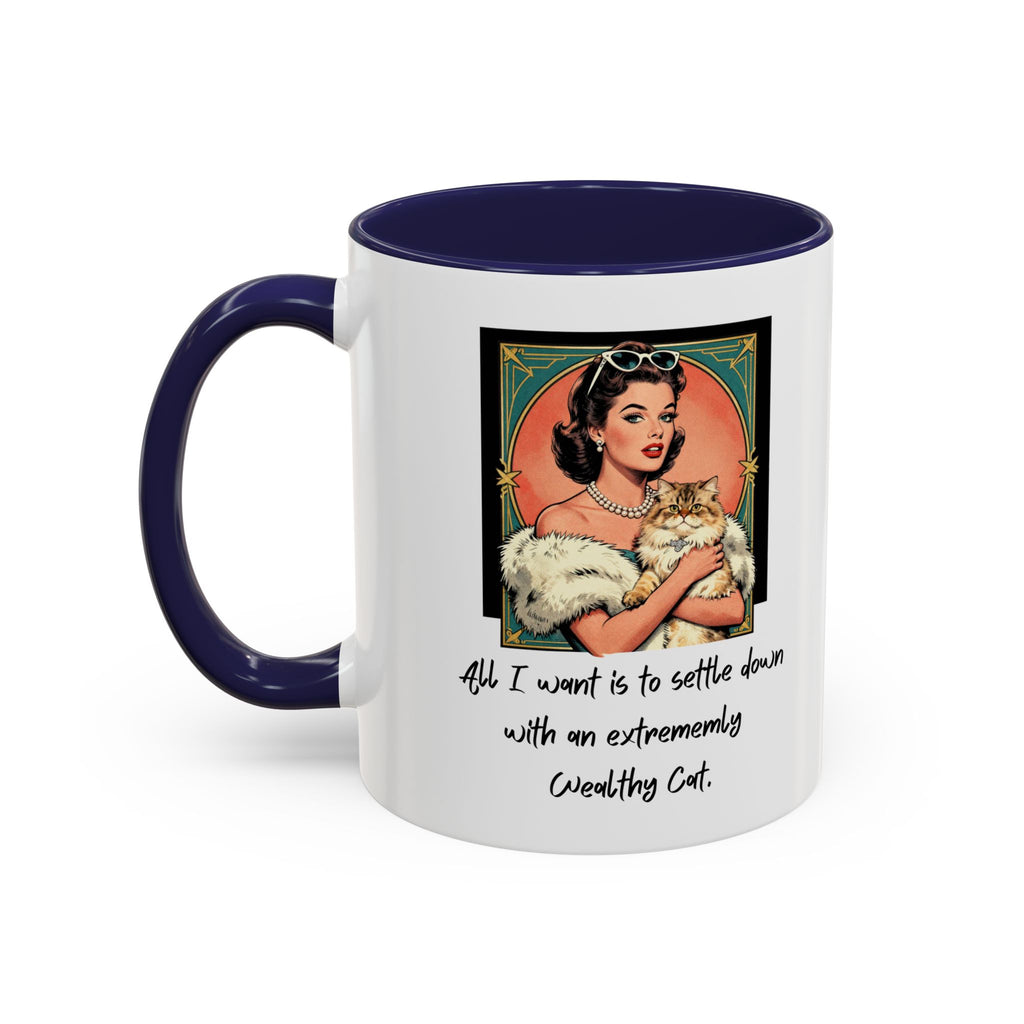 Accent Coffee Mug — Vintage Glam 'All I Want Is to Settle Down with an Extremely Wealthy Cat'