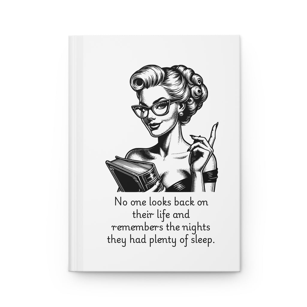 Sarcasm University Hardcover Journal — Retro Pinup with Quote ‘No one looks back on their life and remembers the nights they had [...]