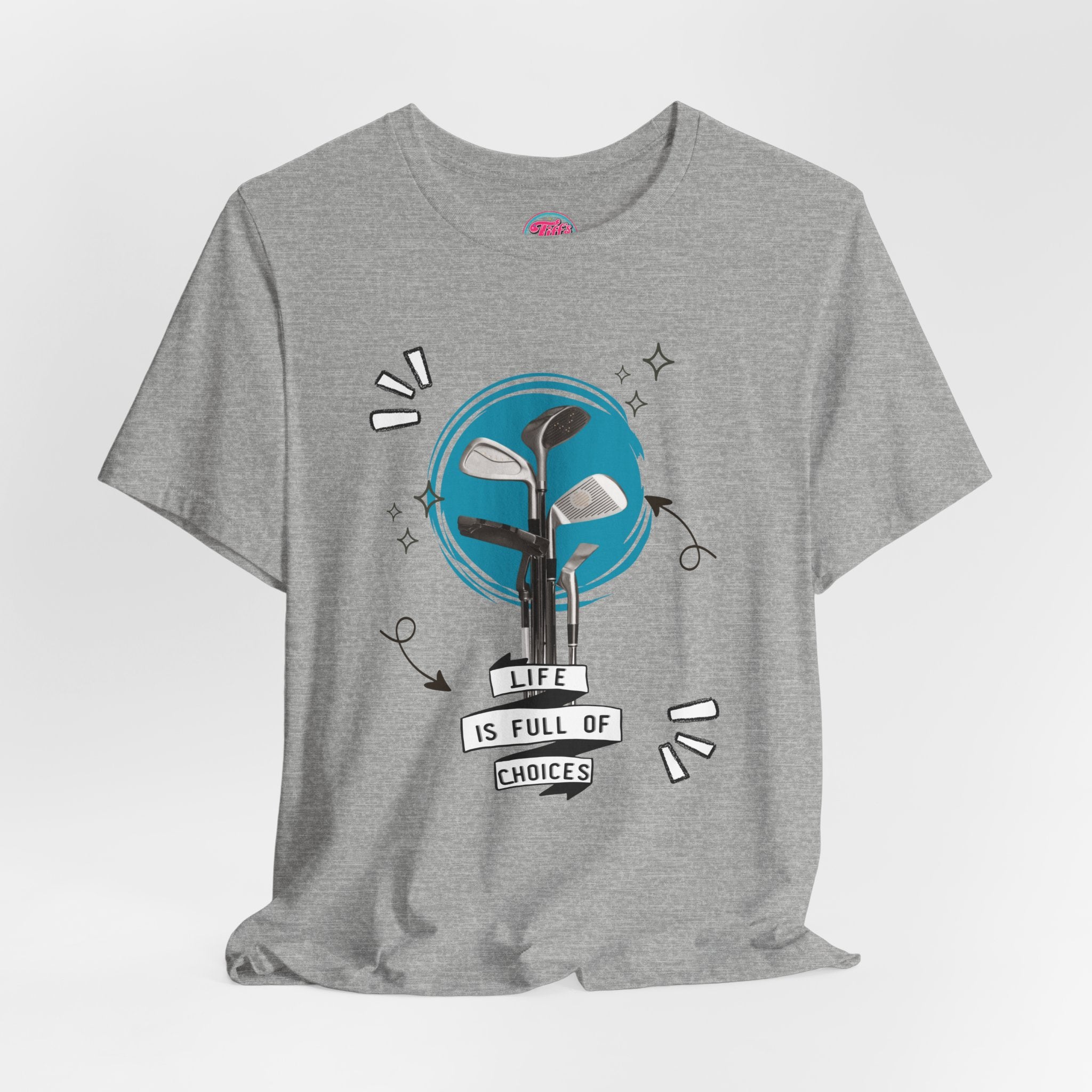 Life Is Full Of Choices Golf Tee – Fun Golf Graphic T-Shirt